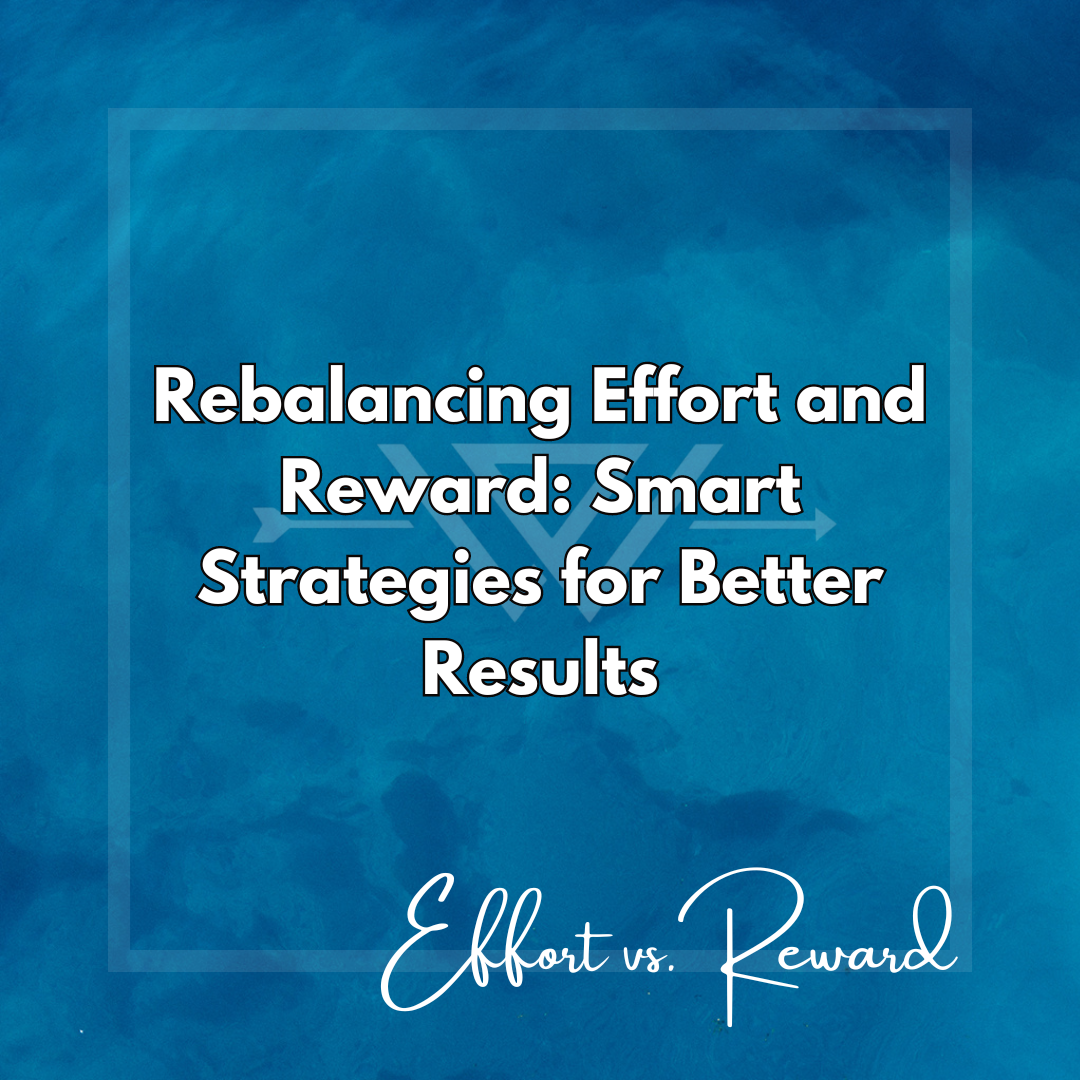 Rebalancing-Effort-and-Reward-Smart-Strategies-for-Better-Results The Passionate Warriors