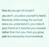 Pain is Your Teacher