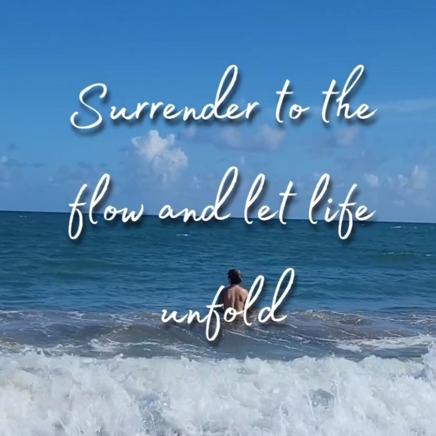 Surrender to the Flow of Life