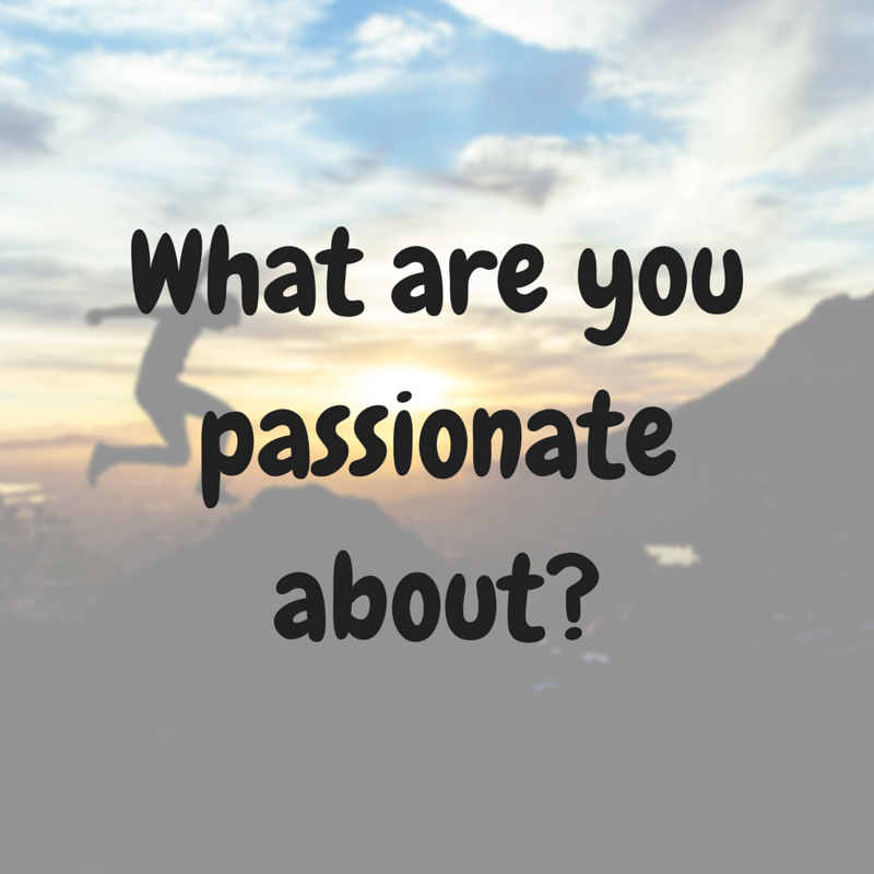 What are you passionate about?