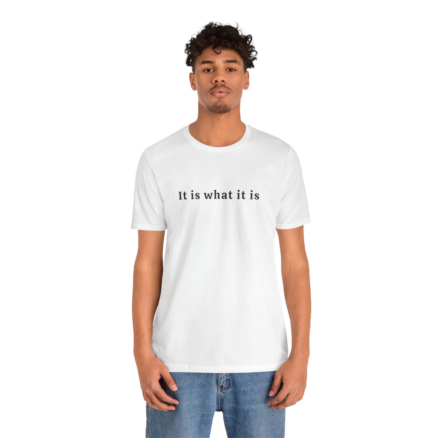 It is what it is Tee Printify