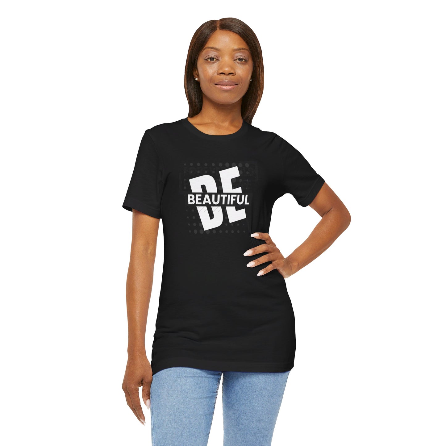 Be Beautiful Tee Printify