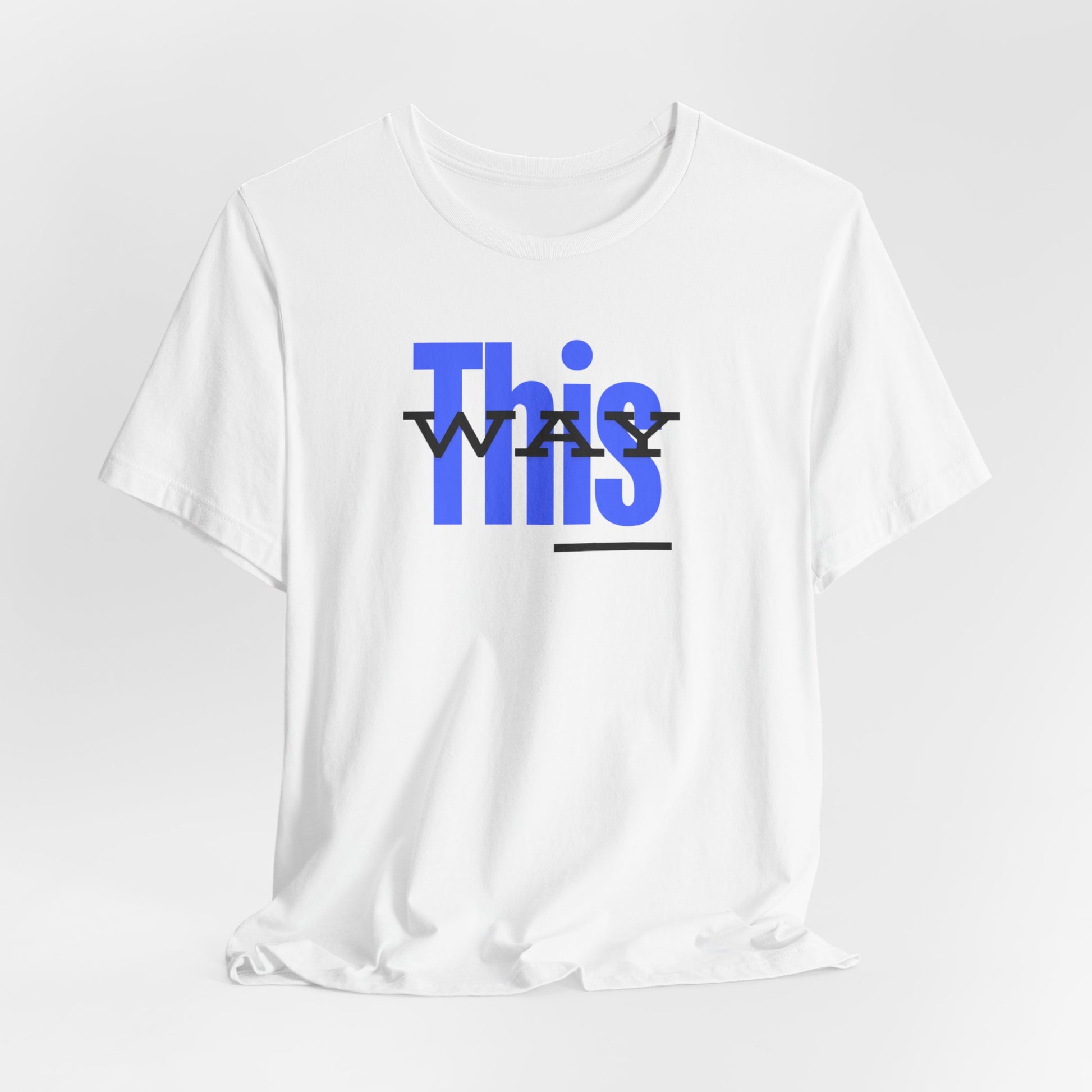 This Is the Way Tee Printify