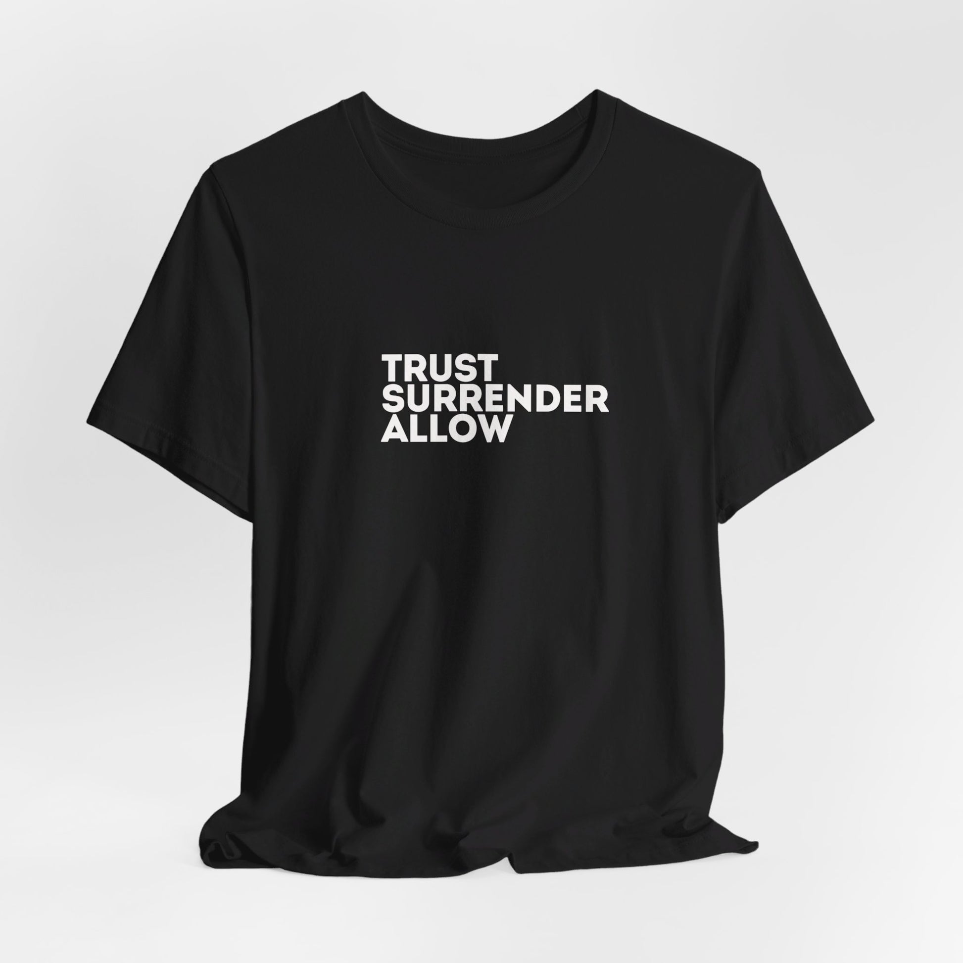 Trust, Surrender, Allow Tee Printify