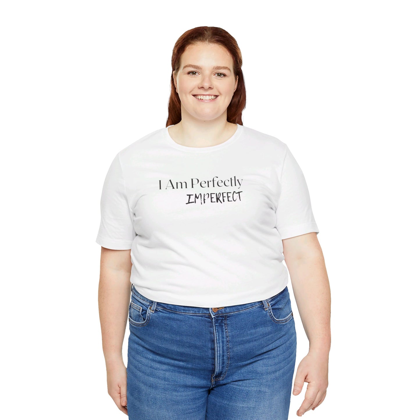 I AM Perfectly-Imperfect Tee Printify