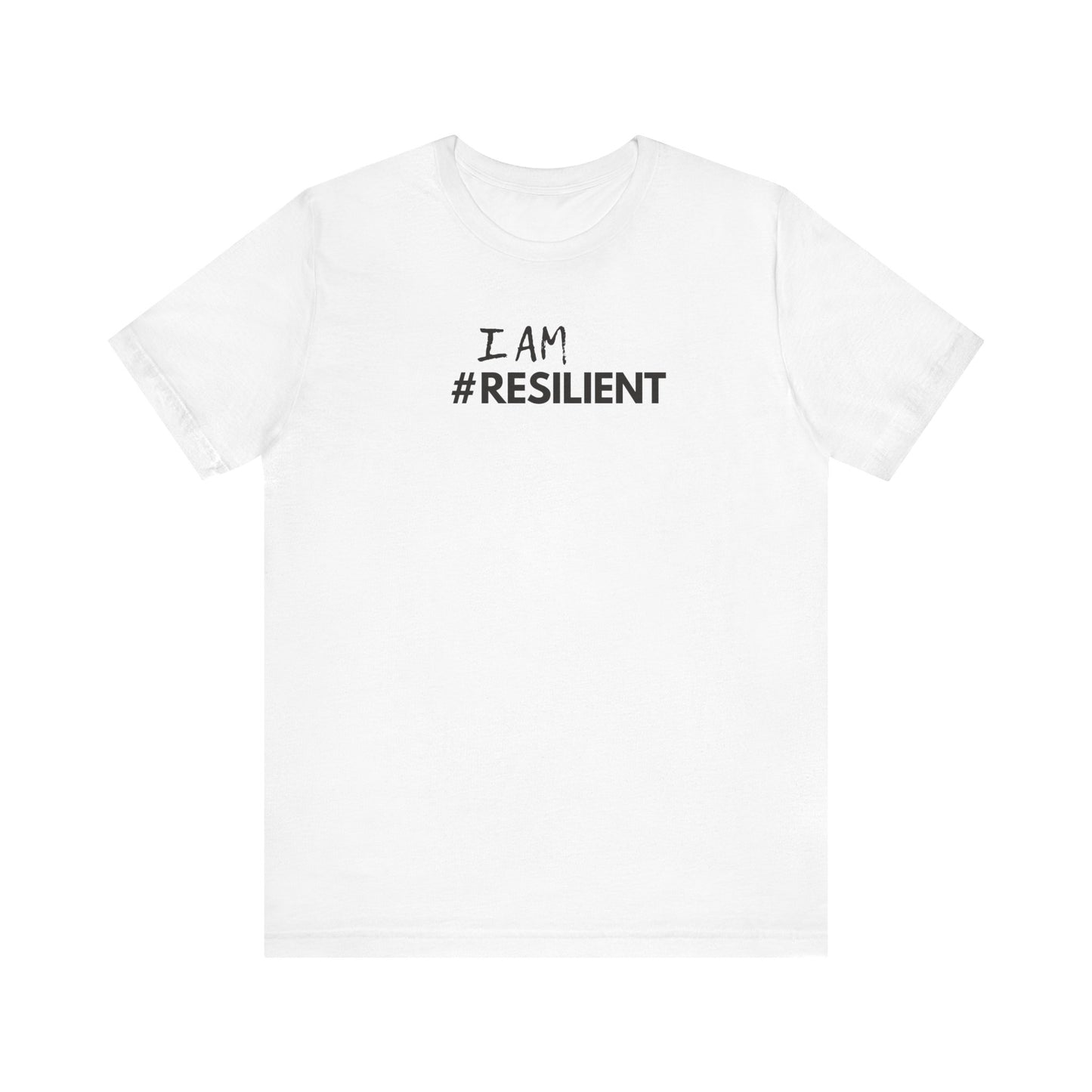 I AM #RESILIENT Tee Printify