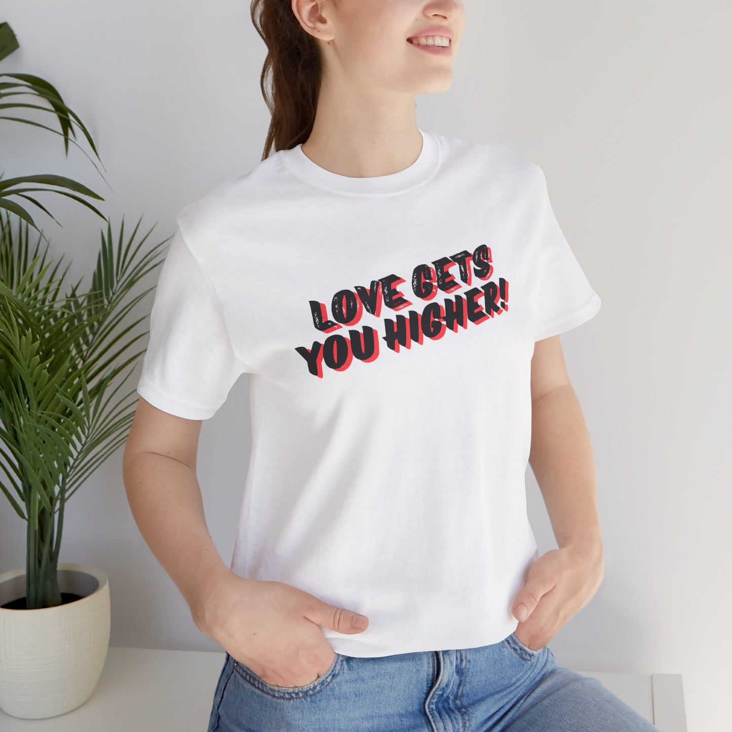 Love Gets You Higher Tee Express Delivery available Printify