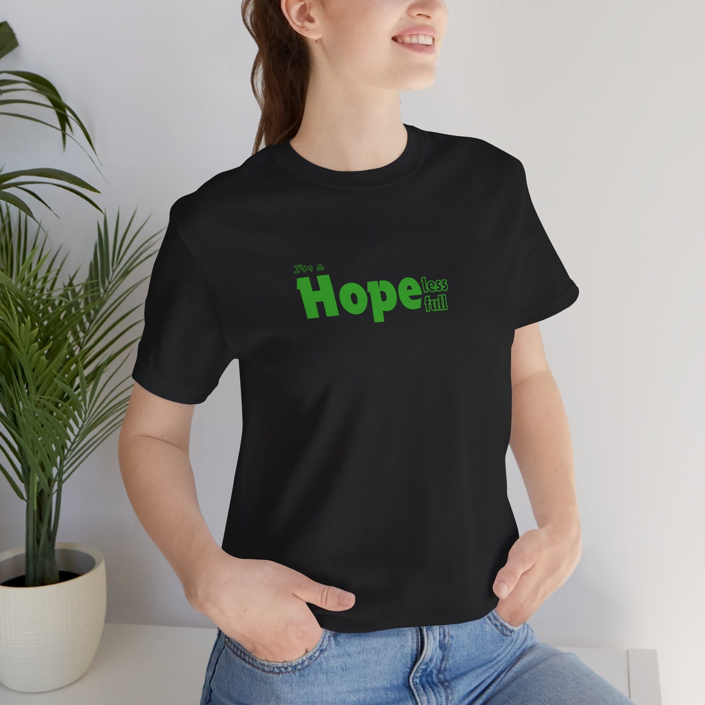 I'm a Hopeless Hopeful Tee Printify