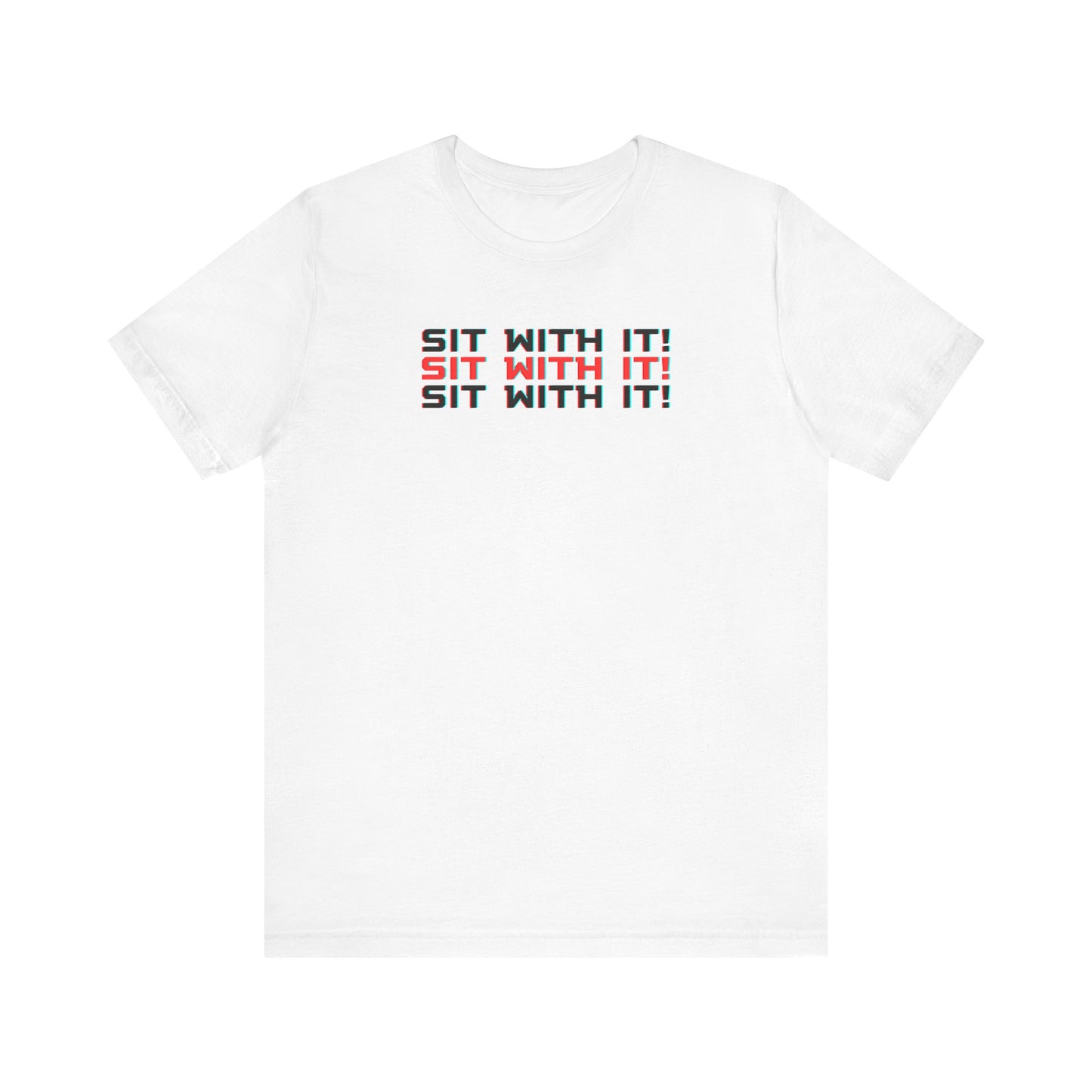 Sit With It! Tee Printify