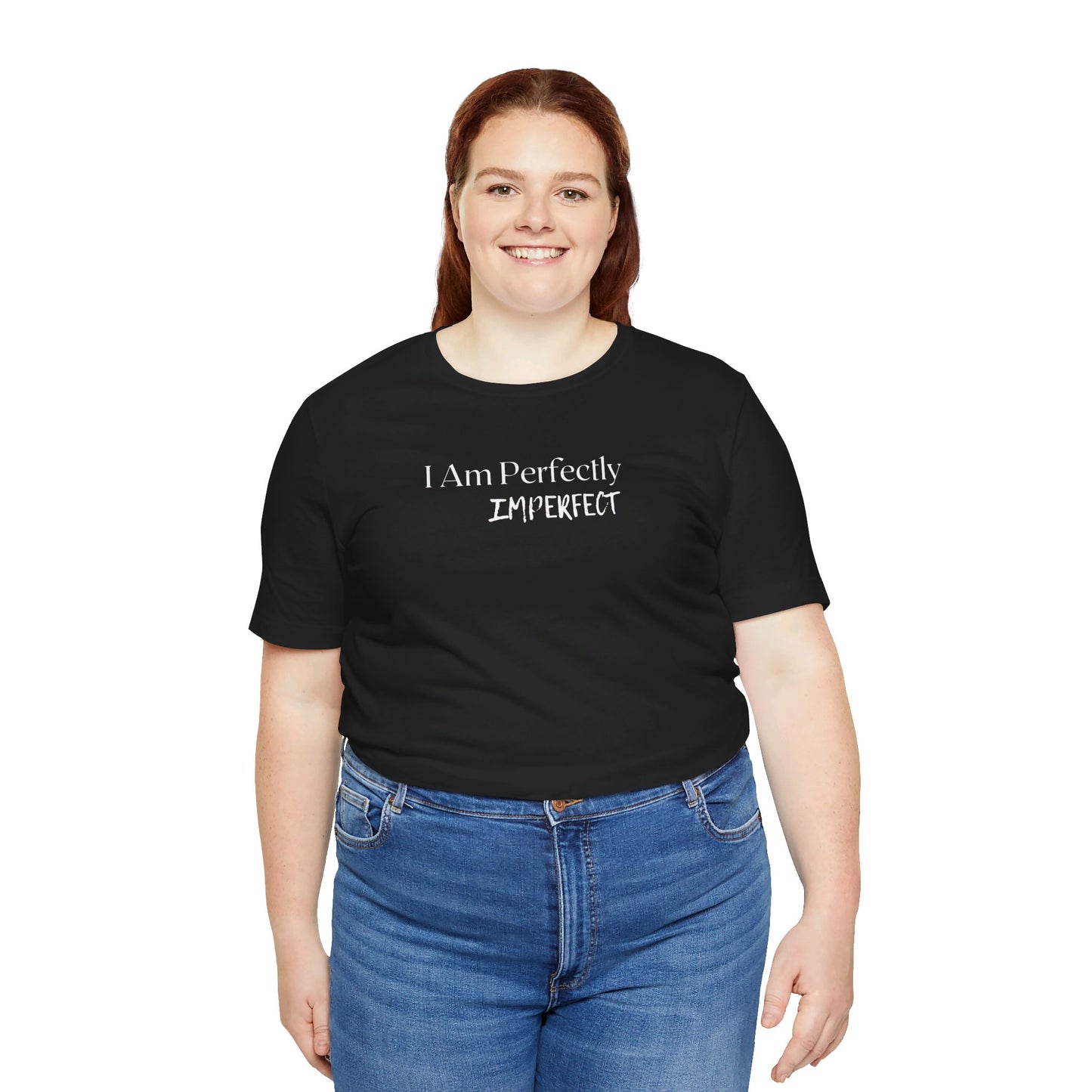 I AM Perfectly-Imperfect Tee Printify