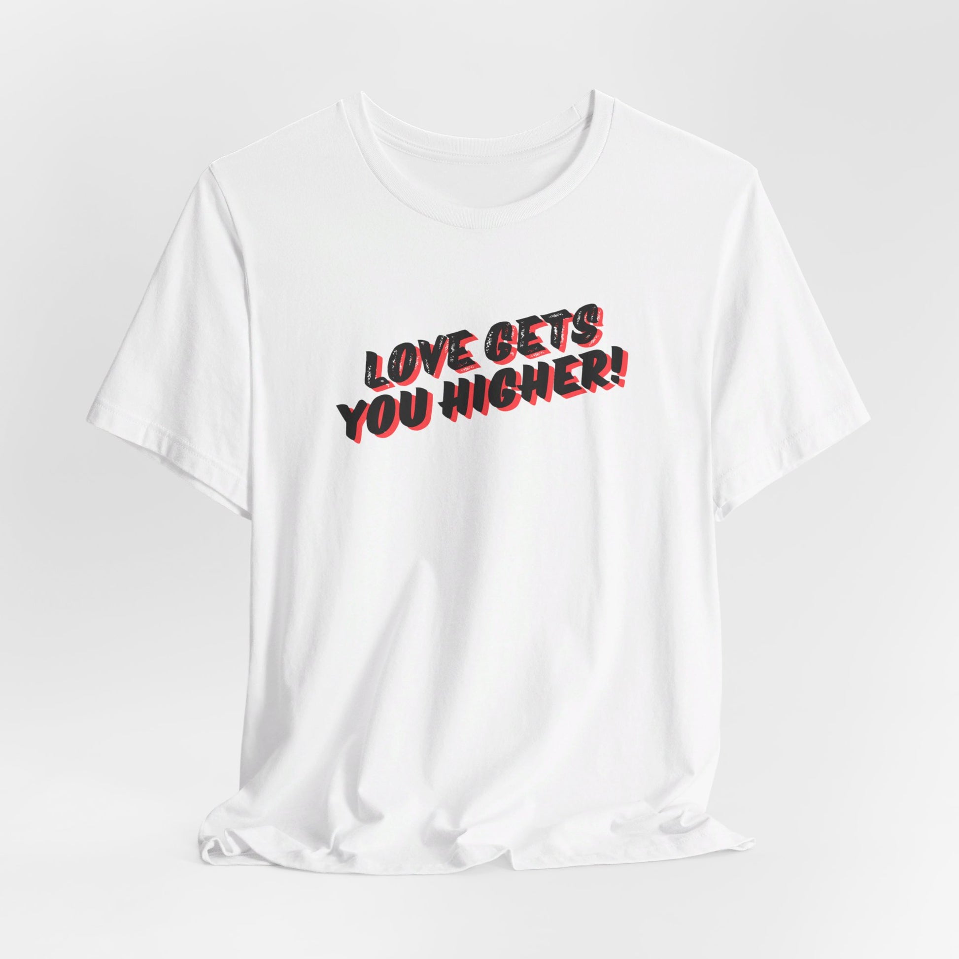 Love Gets You Higher Tee Printify