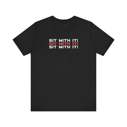 Sit With It! Tee Printify