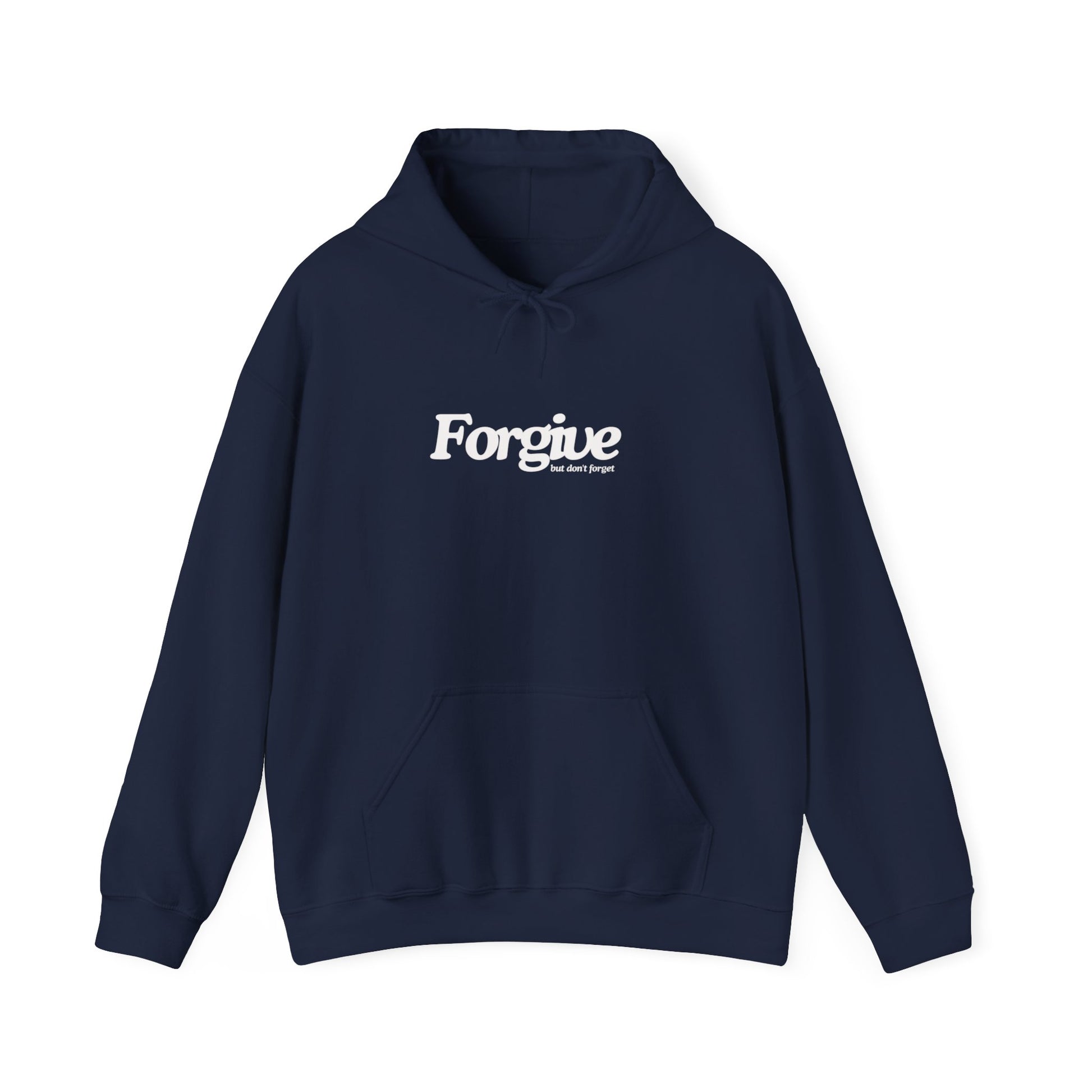 Forgive but Don't Forget Hoodie Printify