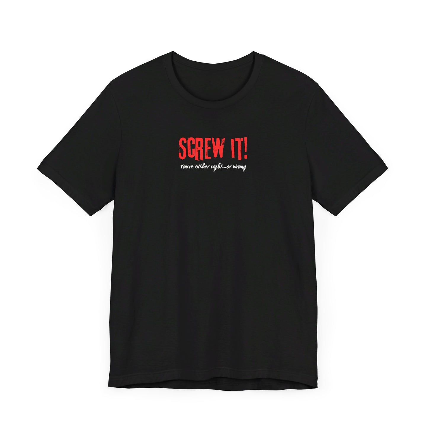 Screw It! Tee Printify