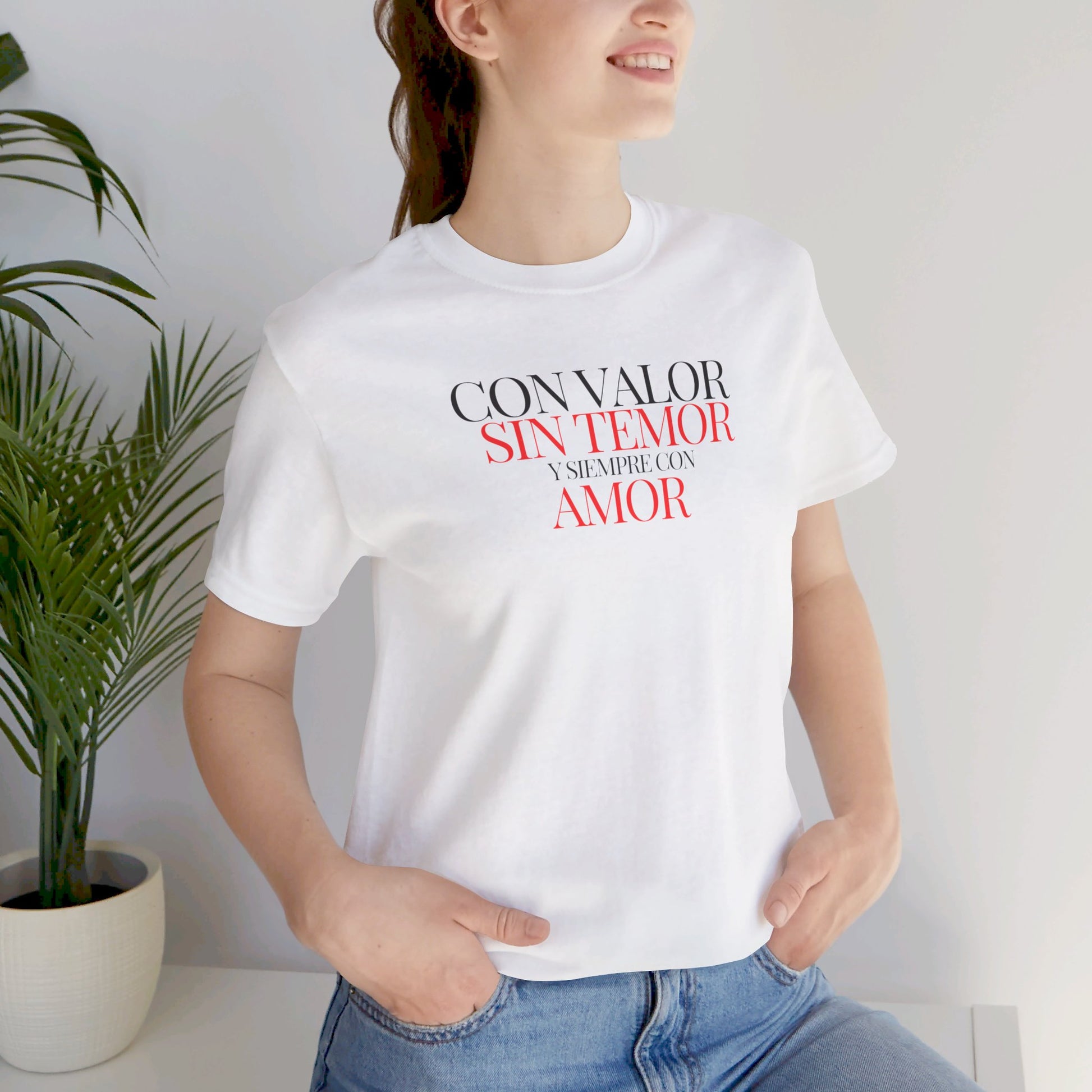 Con Valor, Sin Temor y Siempre Con Amor Tee Printify