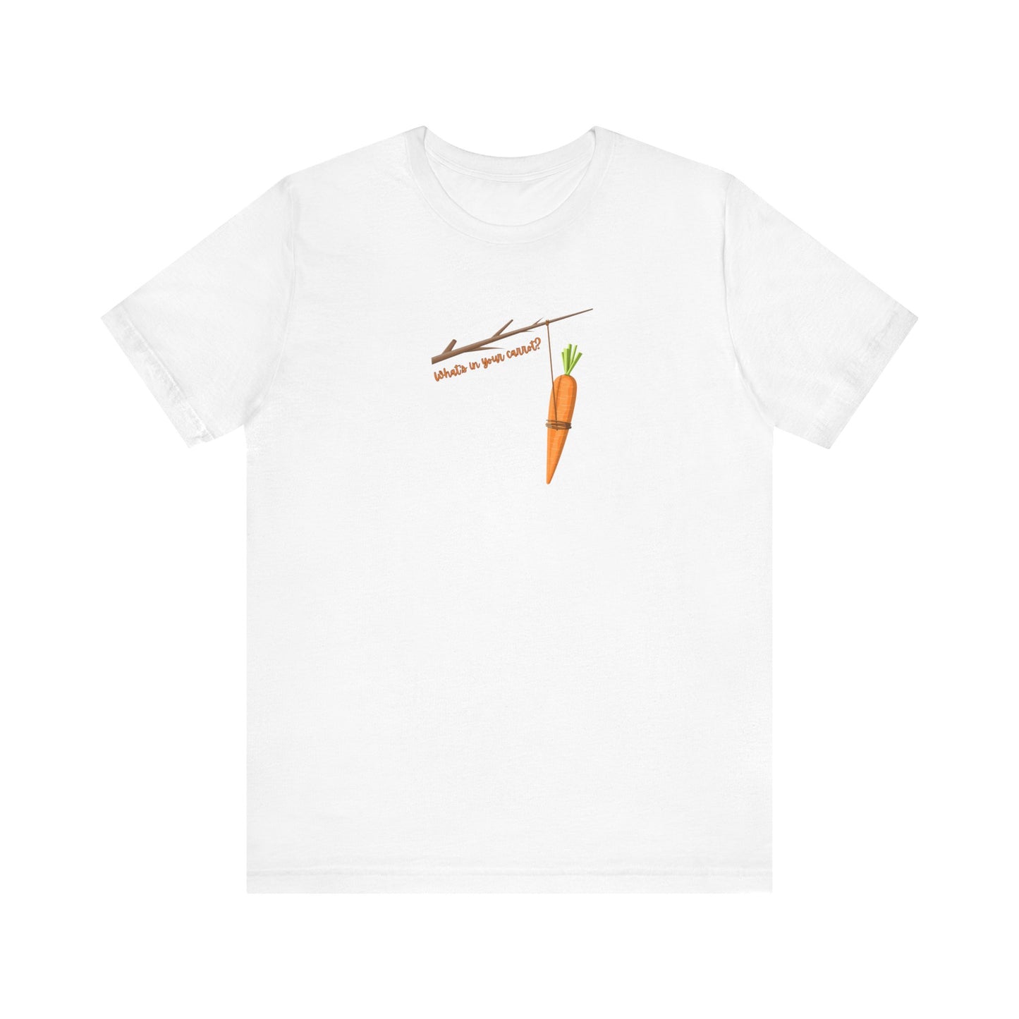 What's in Your Carrot? Tee Printify