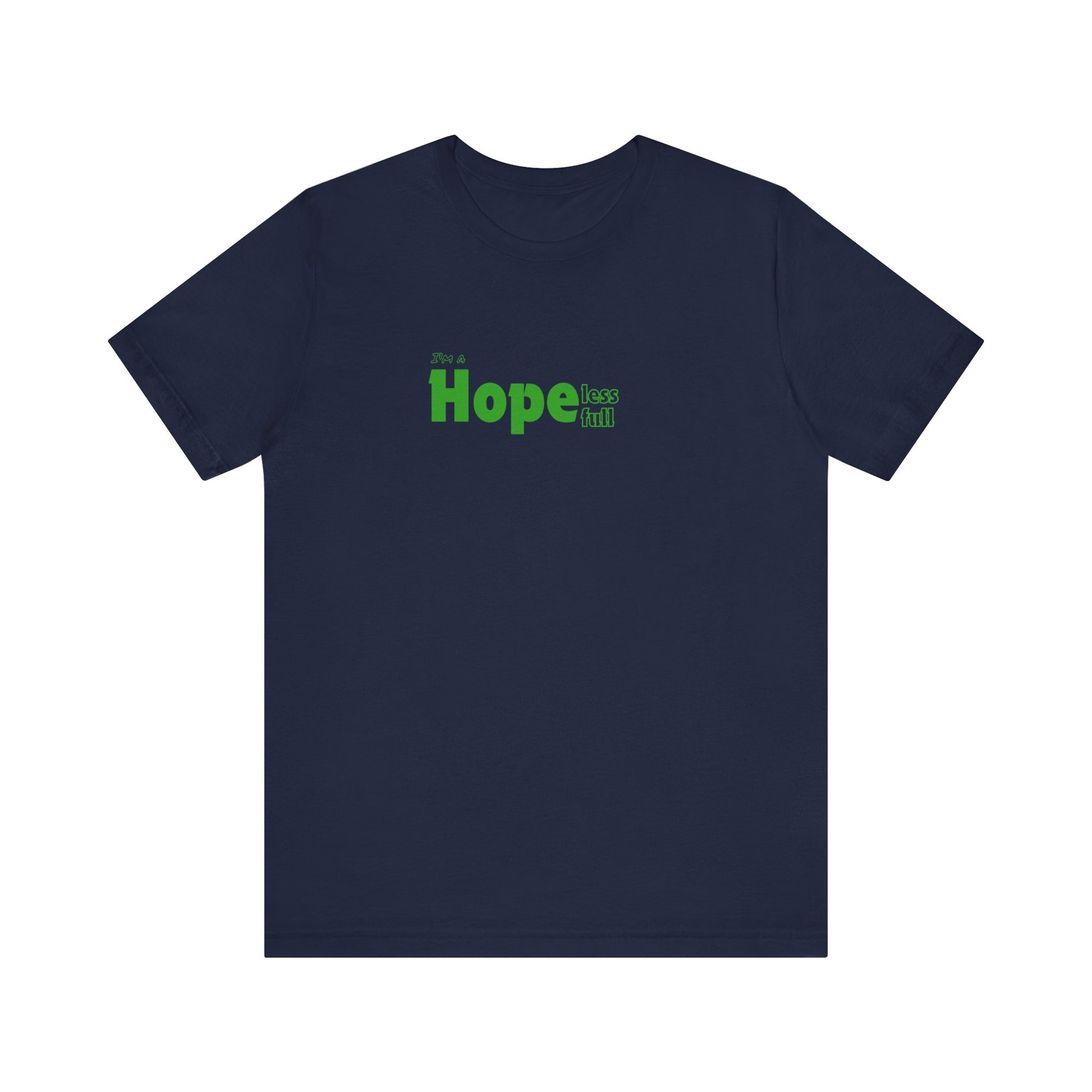 I'm a Hopeless Hopeful Tee Printify