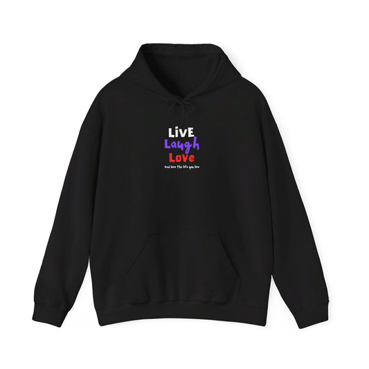 Live, Laugh, Love, and Love the Life You Live  Hoodie Printify