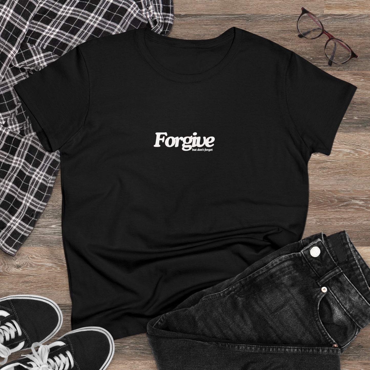 Forgive but Don't Forget Women's Tee Printify