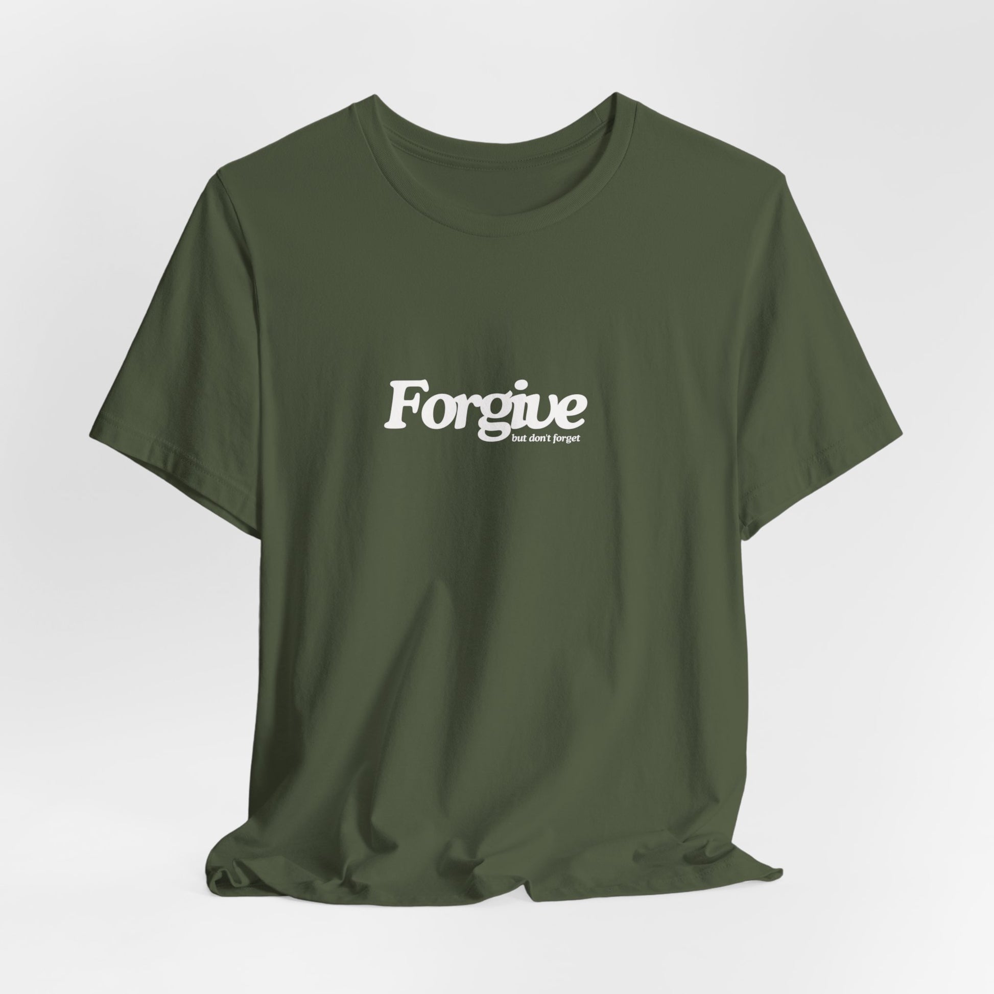 Forgive but Don't Forget Tee Printify