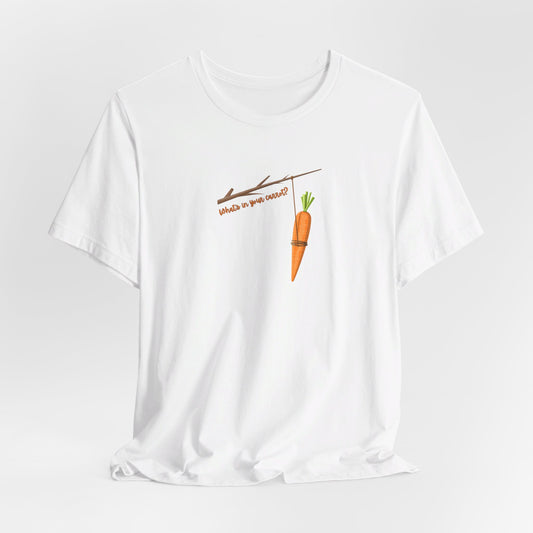 What's in Your Carrot? Tee Printify