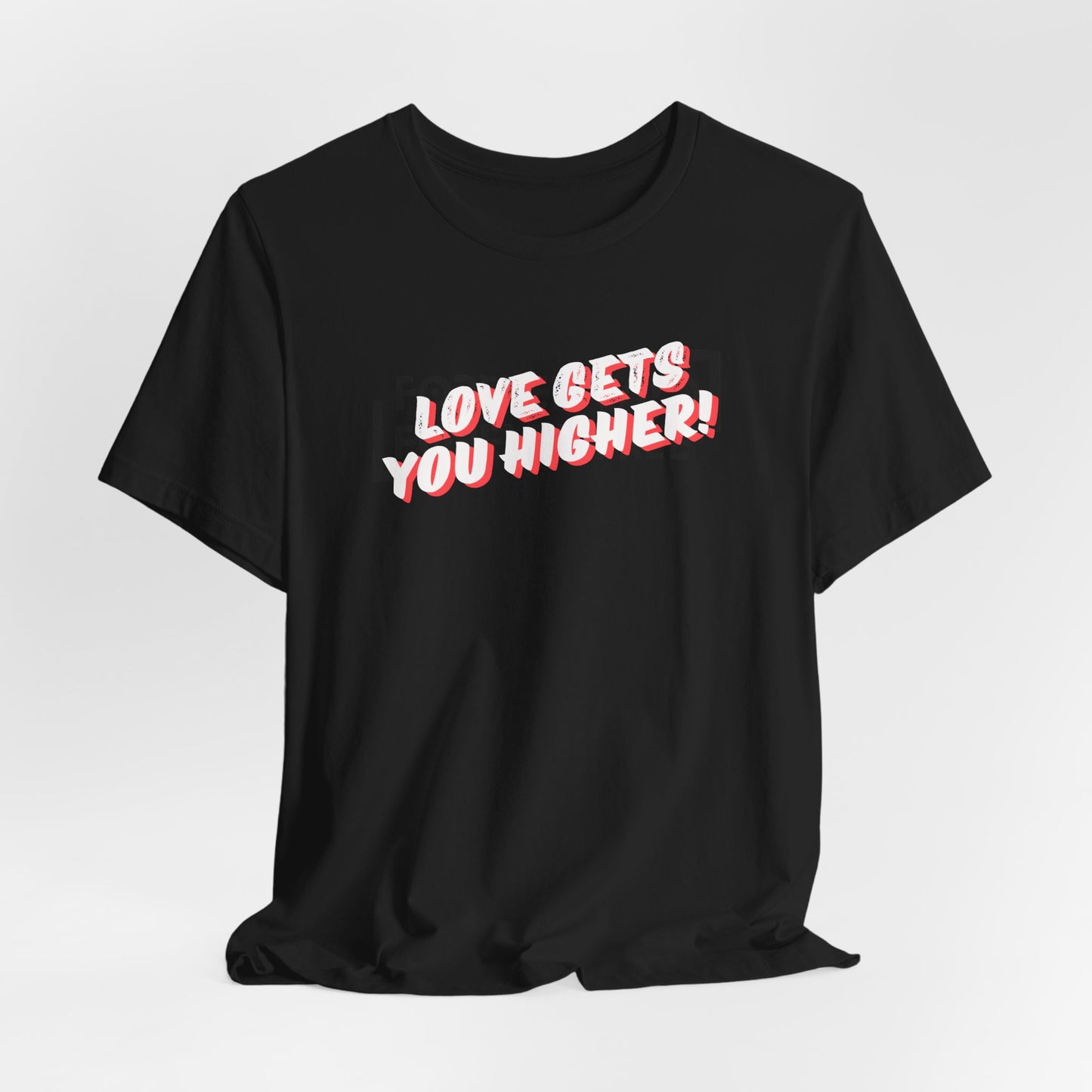 Love Gets You Higher Tee Express Delivery available Printify