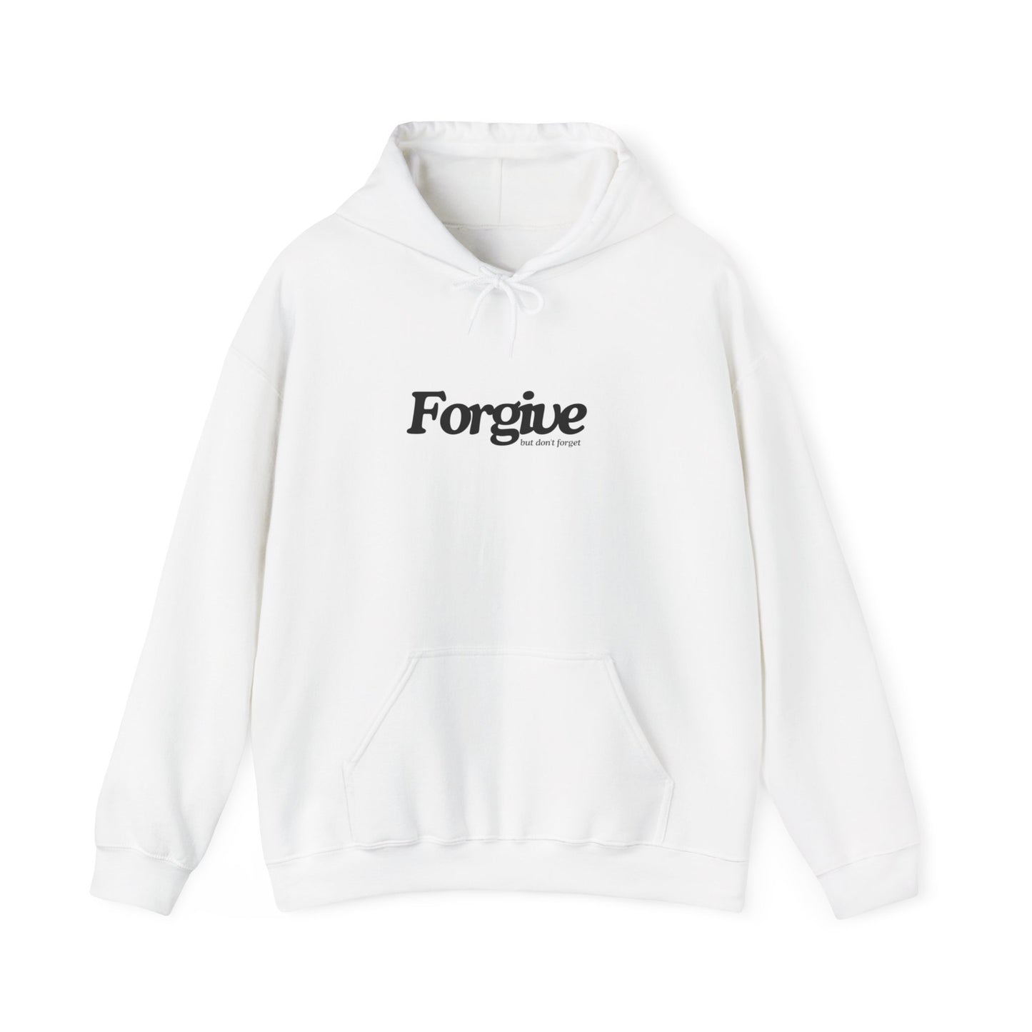 Forgive but Don't Forget Hoodie Printify