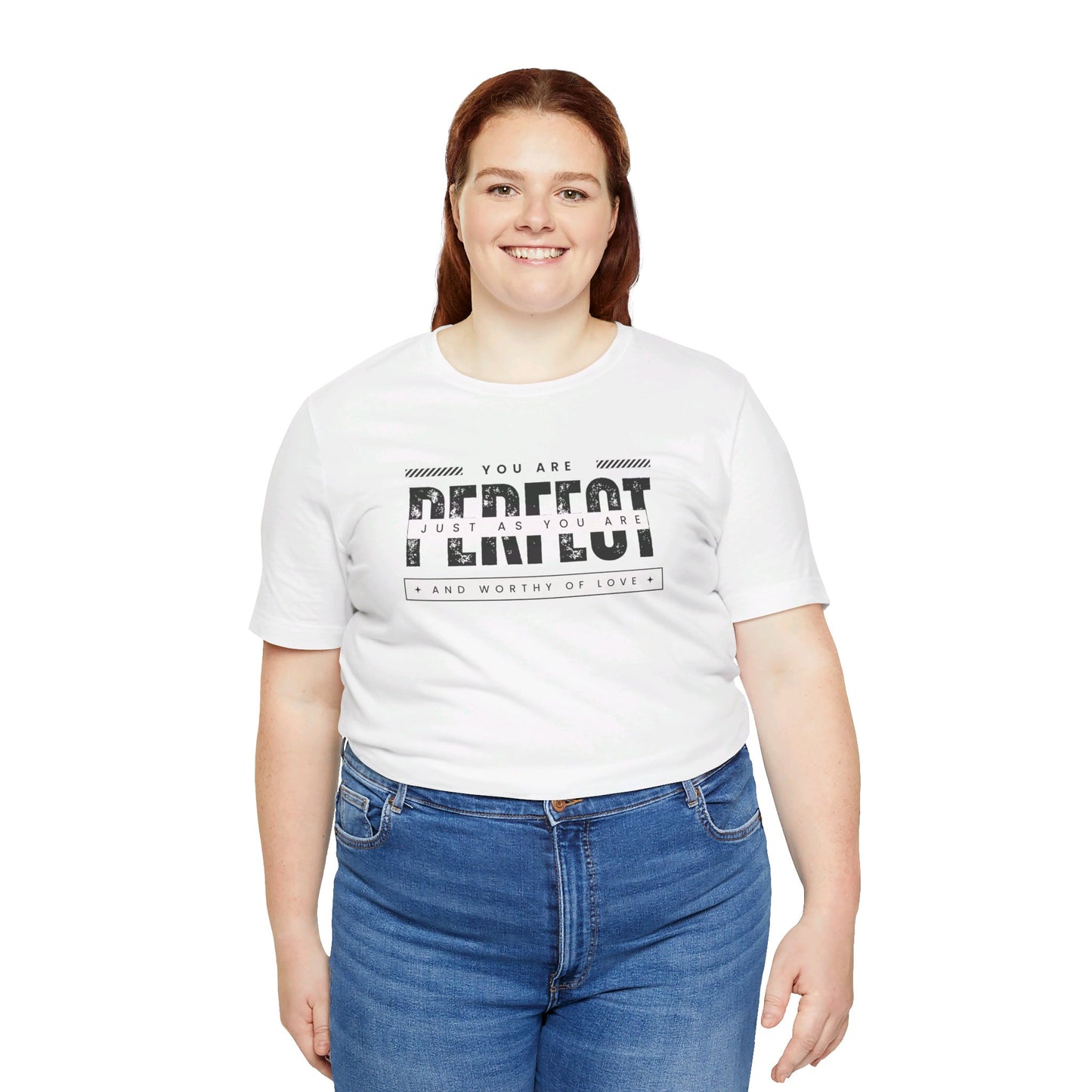 You Are Perfect Just As You Are Tee Printify