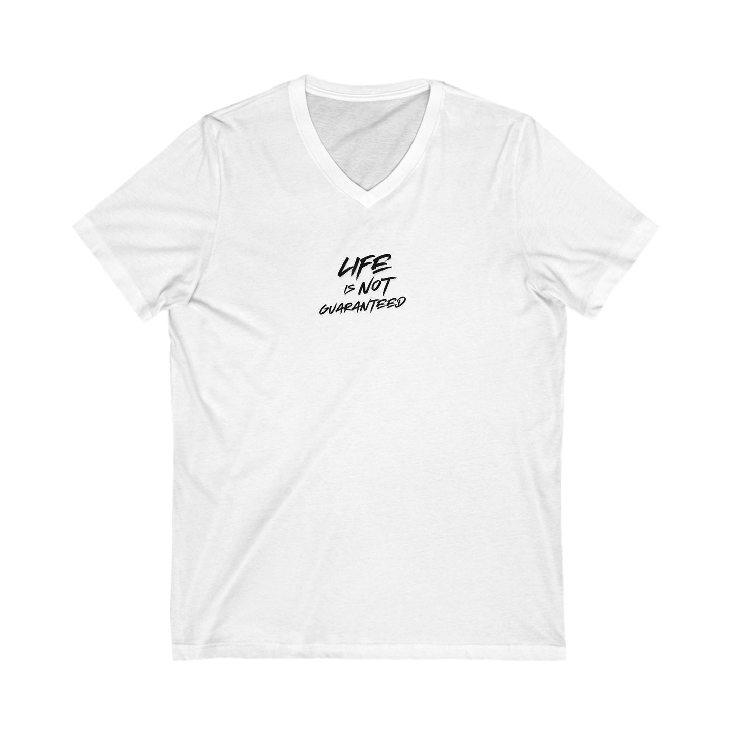 Life Is Not Guaranteed V-Neck Tee Printify