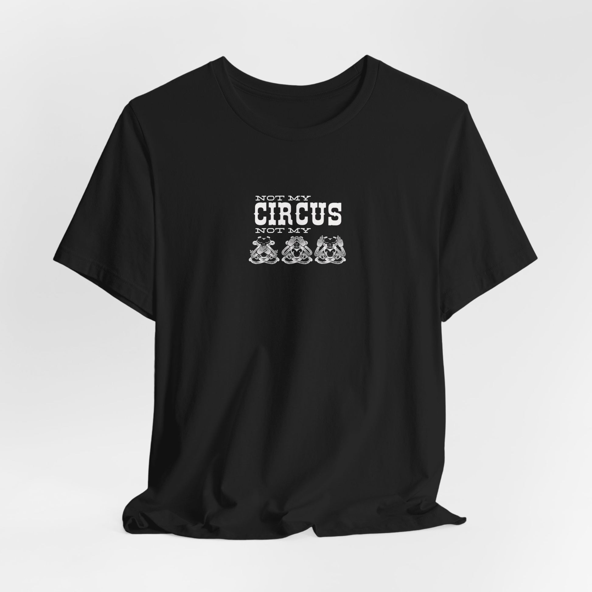 Not My Circus, Not My Monkeys Tee Printify