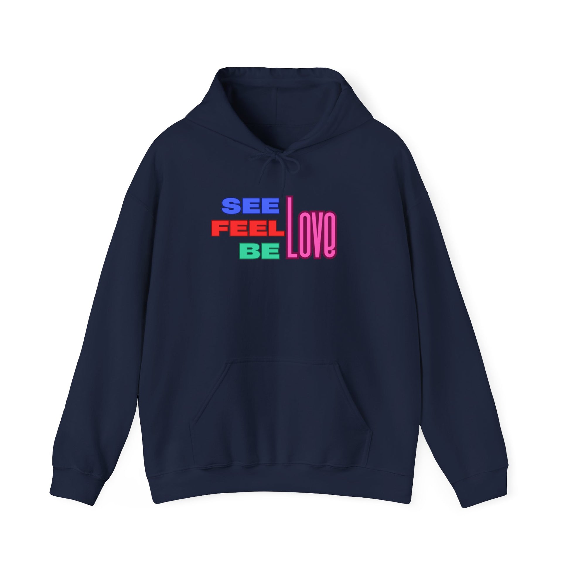 See, Feel, Be Love Hoodie Printify