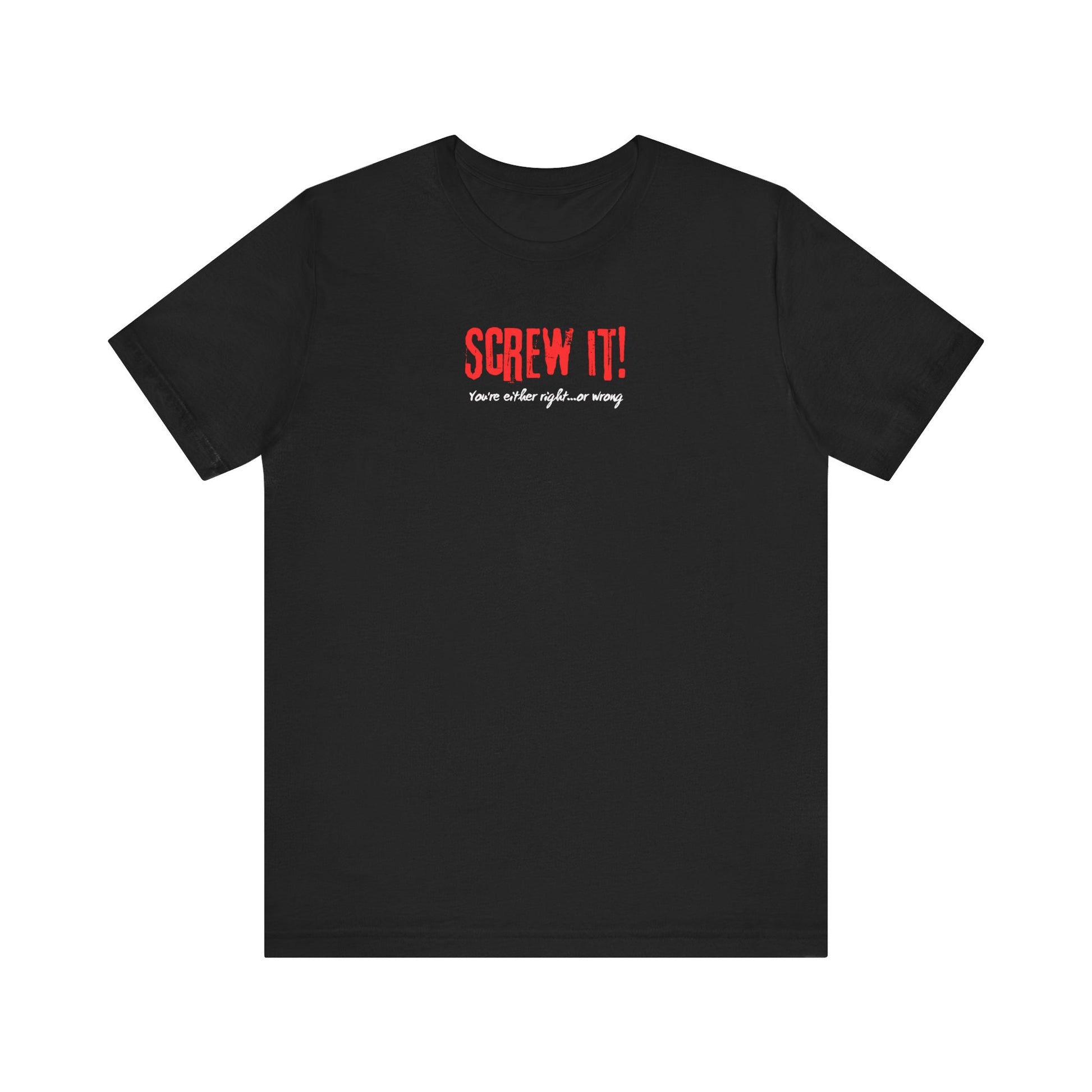 Screw It! Tee Printify