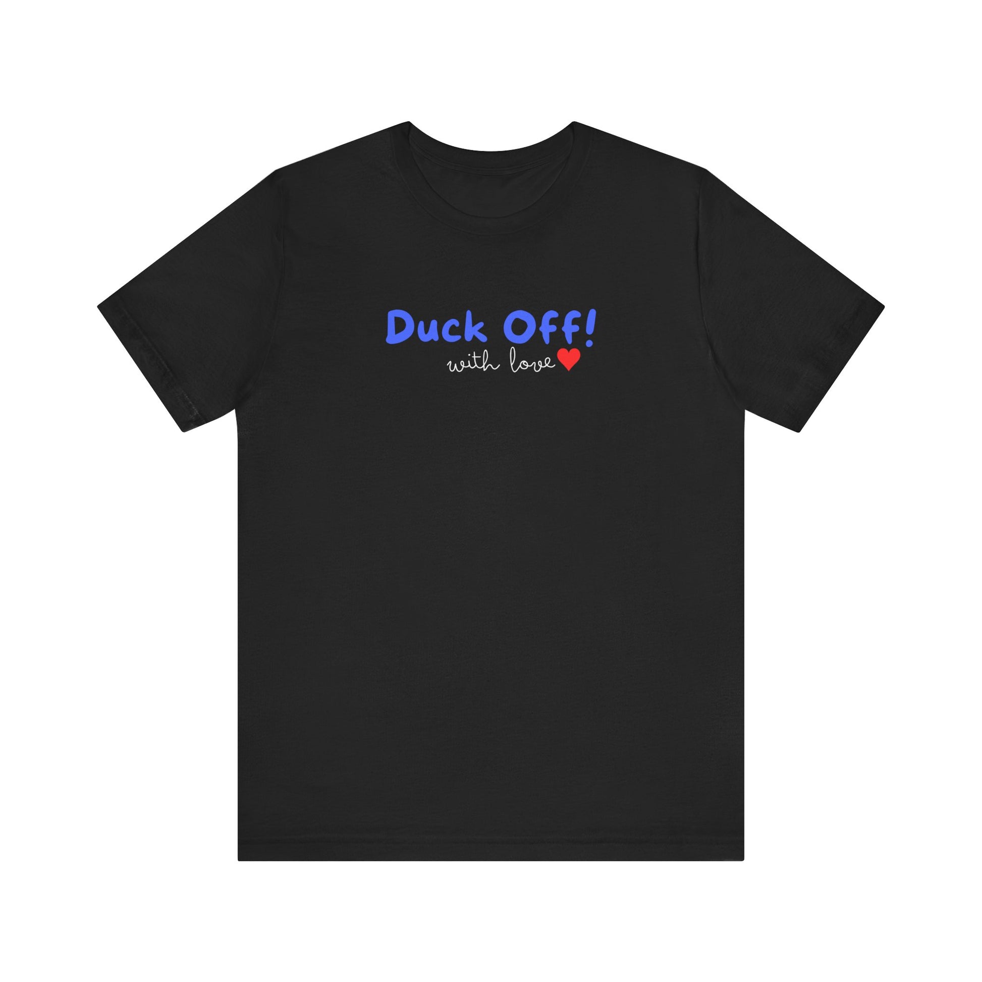 Duck Off!... with LoveTee Printify