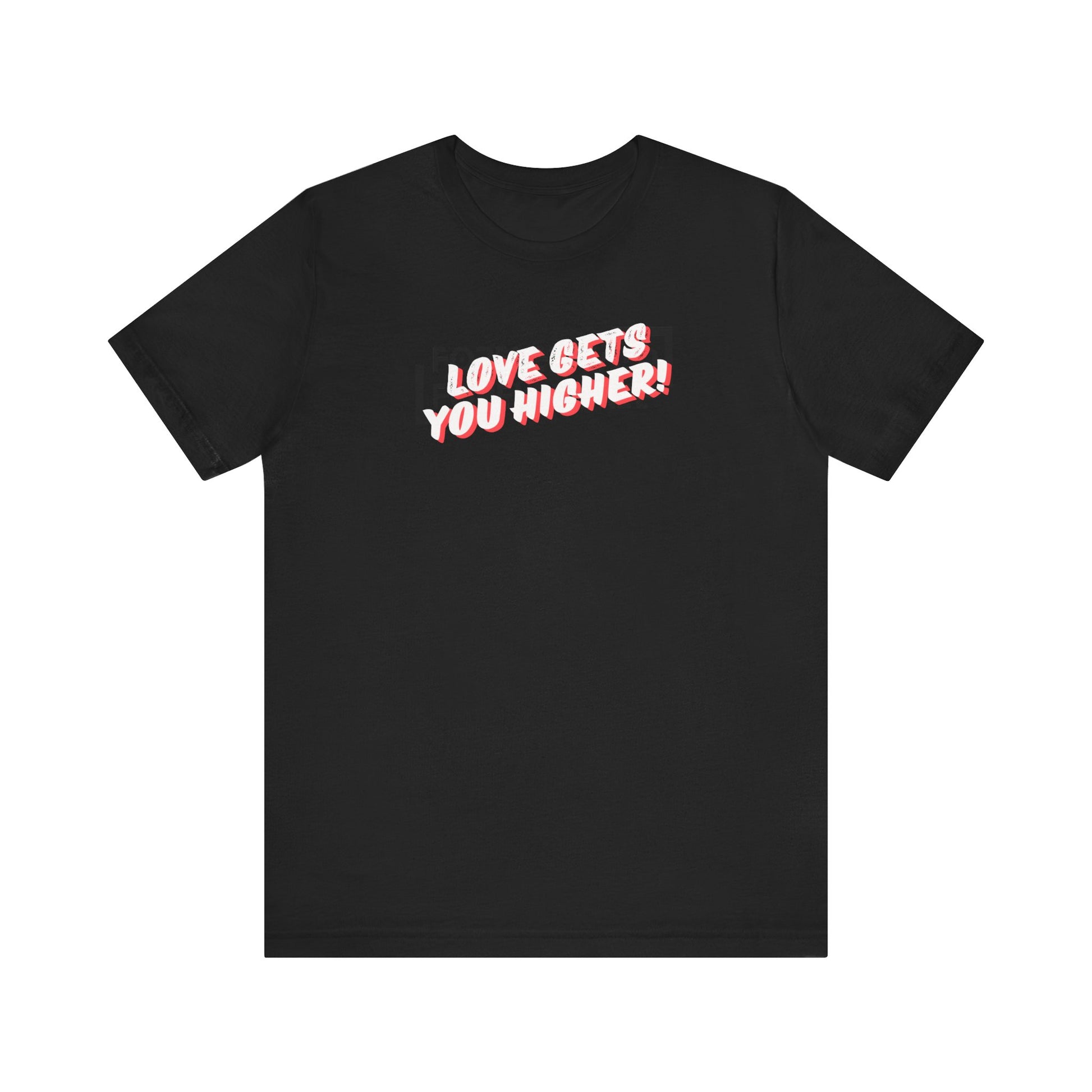 Love Gets You Higher Tee Printify