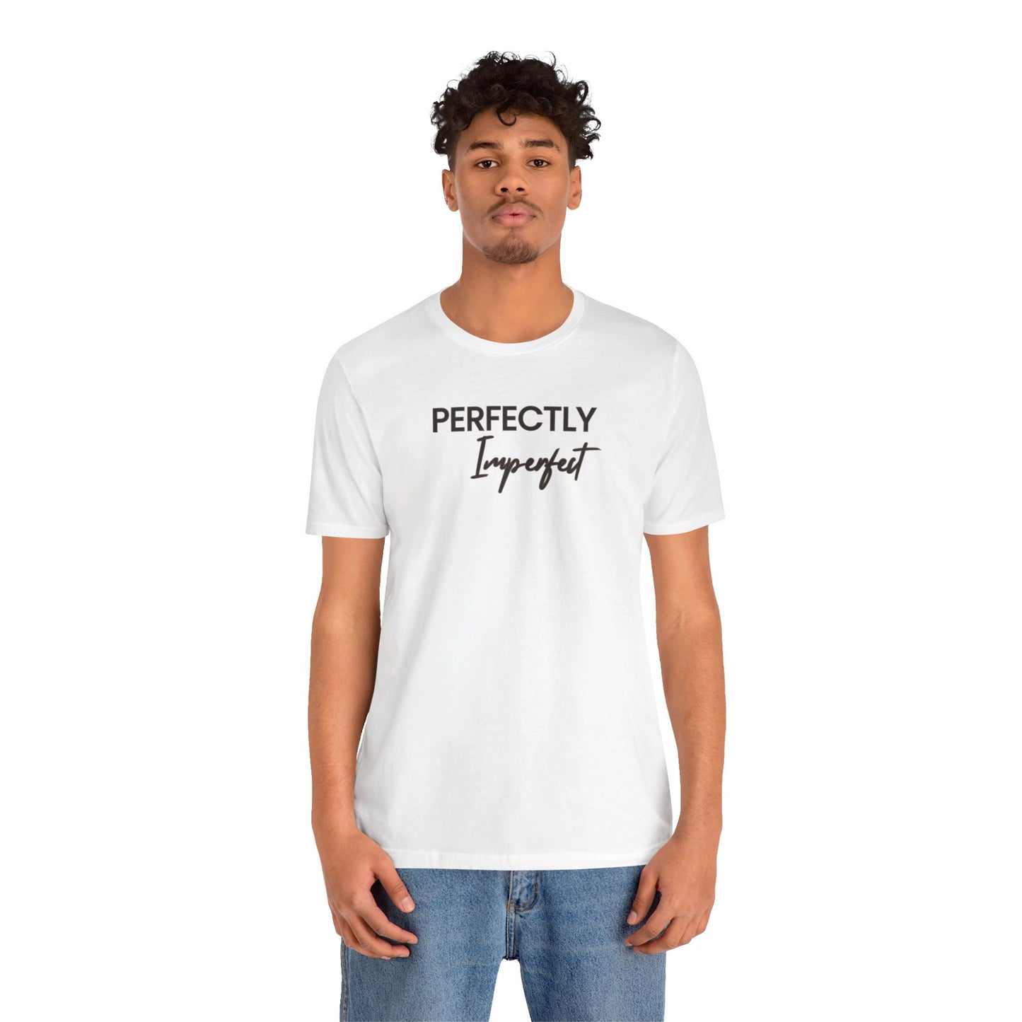 Perfectly Imperfect Tee Printify