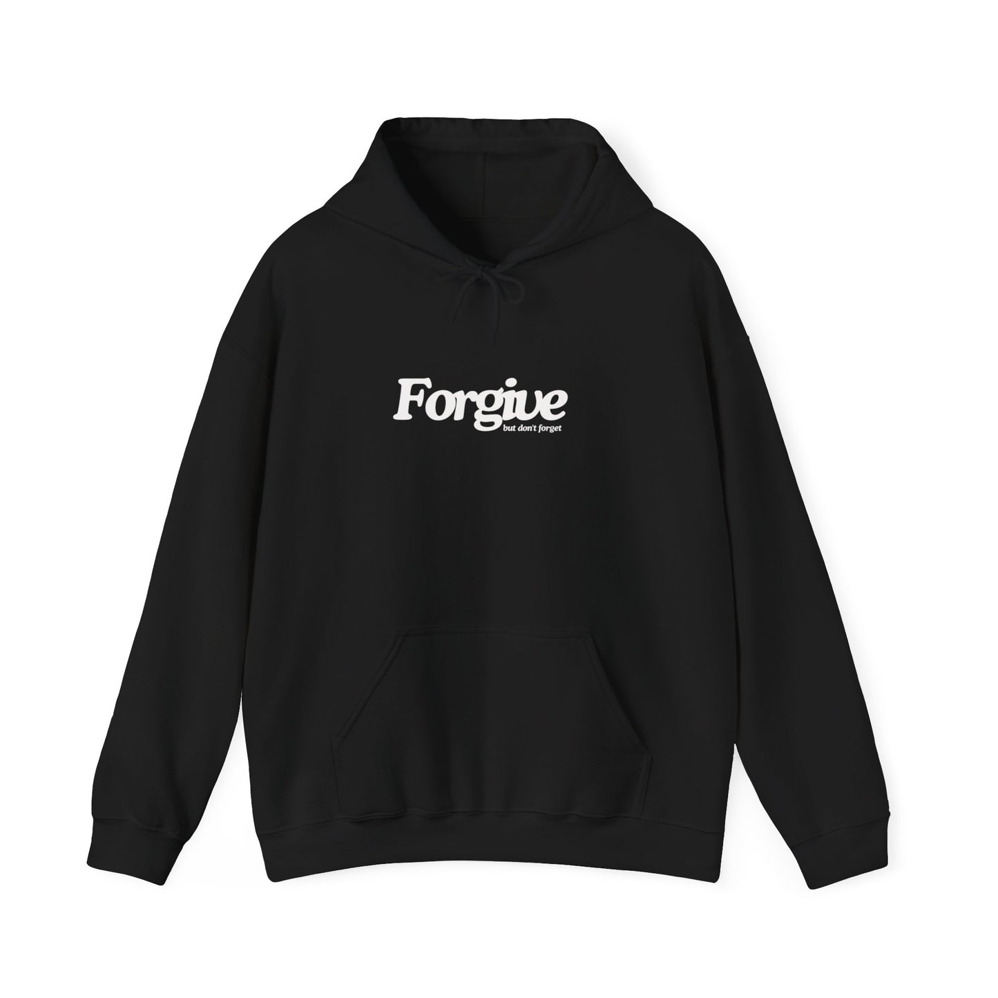 Forgive but Don't Forget Hoodie Printify