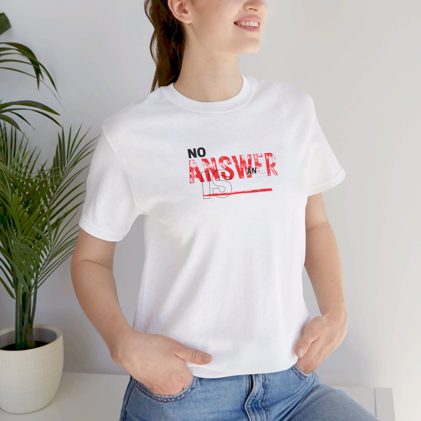 No Answer is an Answer Tee Printify