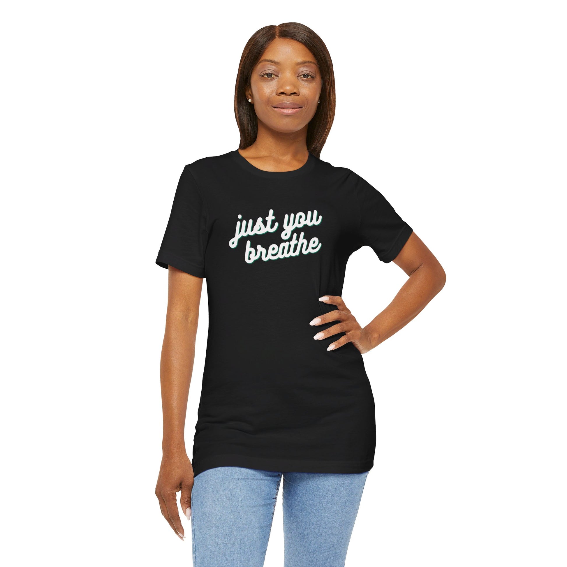 Just You Breathe Tee Printify