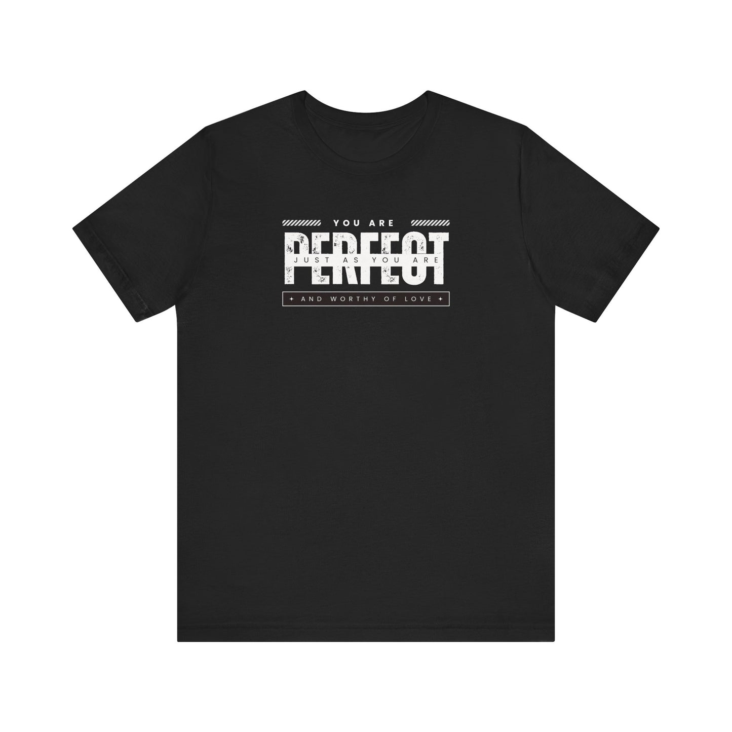 You Are Perfect Just As You Are Tee Printify