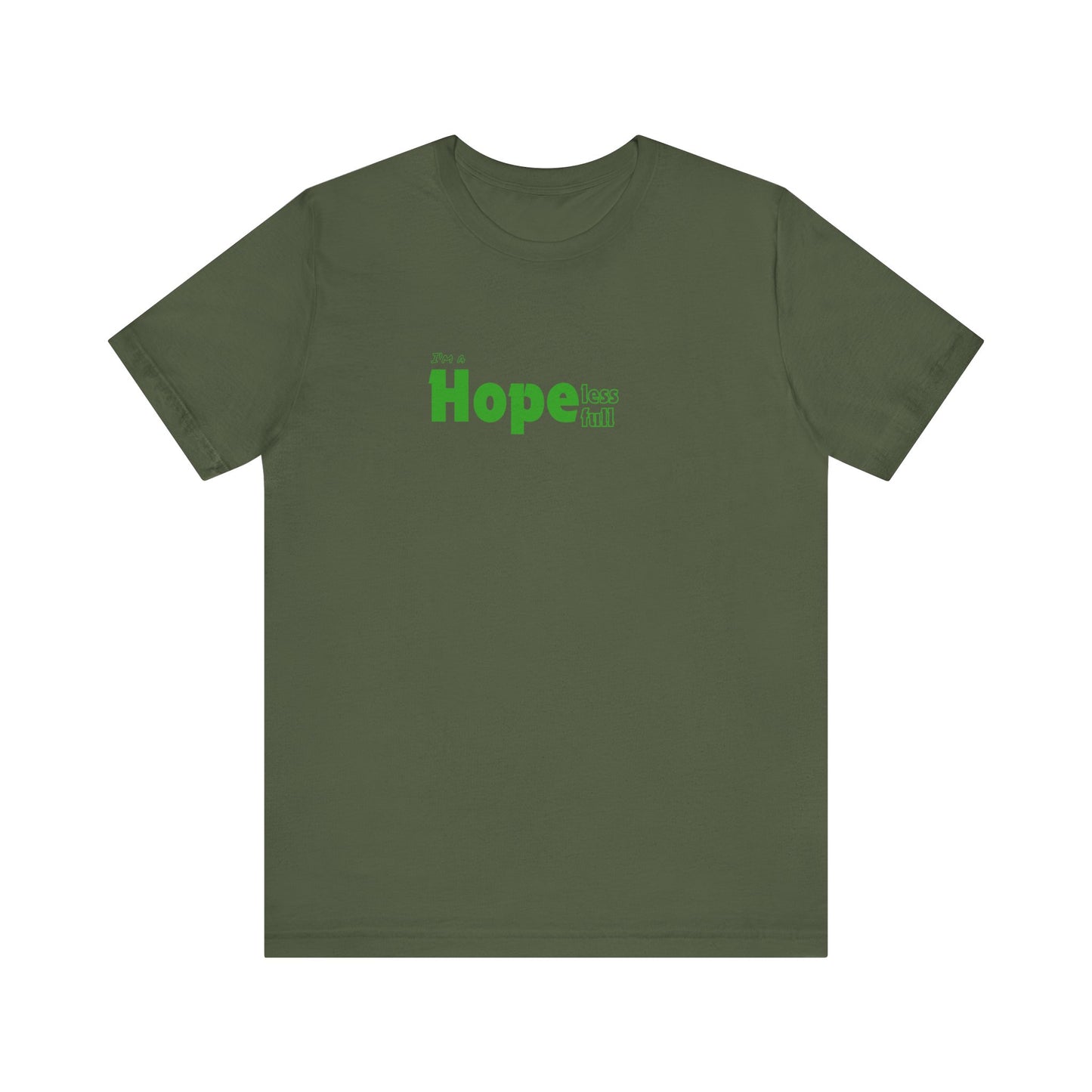 I'm a Hopeless Hopeful Tee Printify