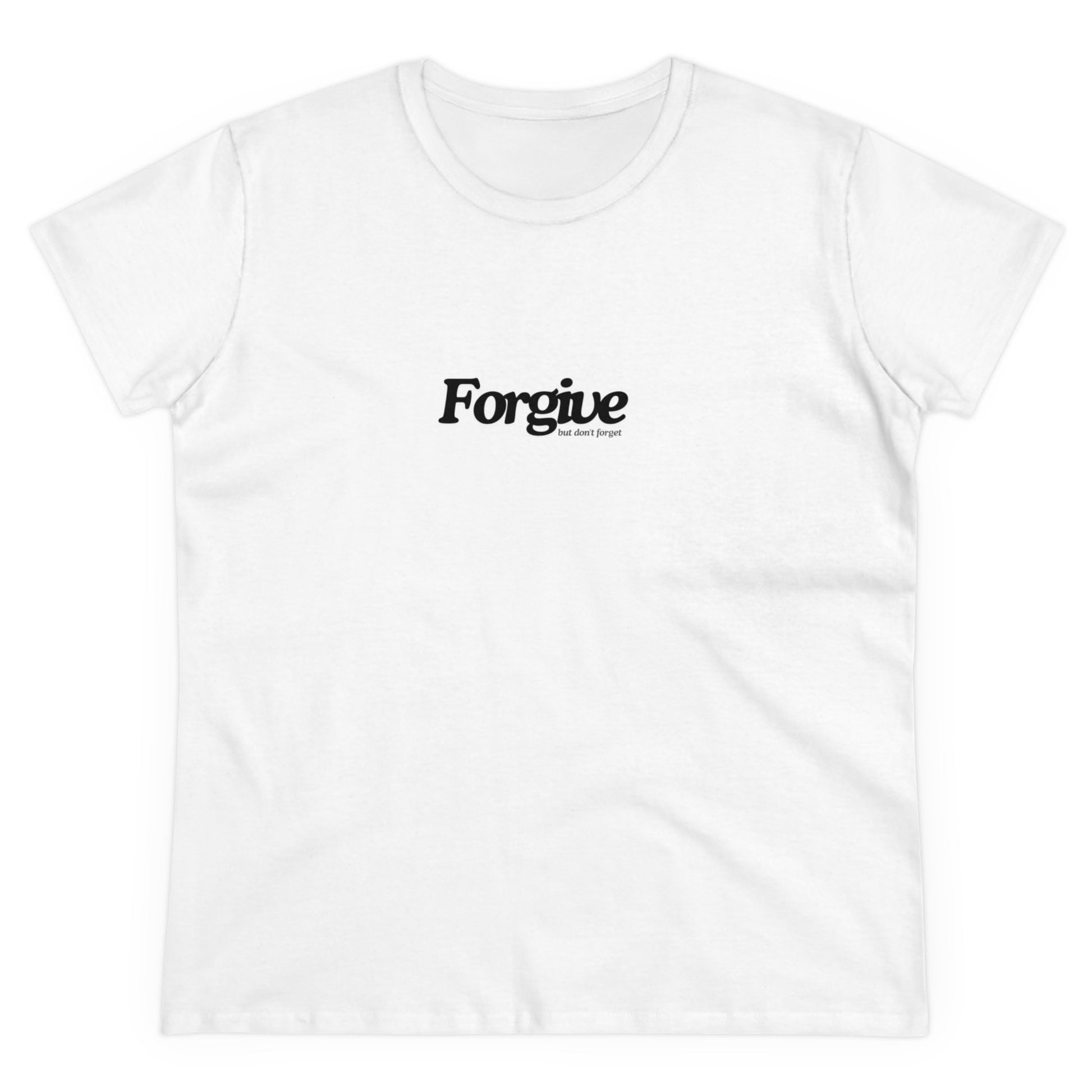 Forgive but Don't Forget Women's Tee Printify