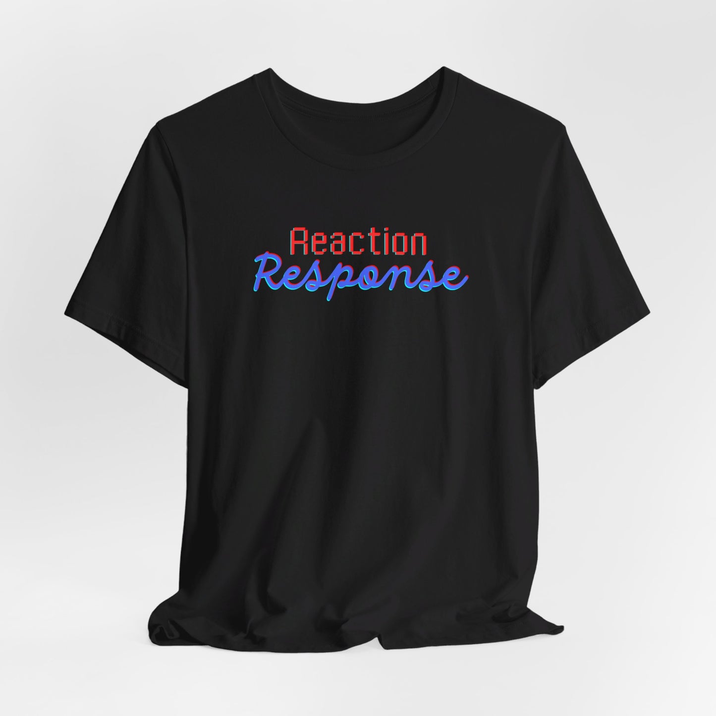 Reaction/Response Tee Printify