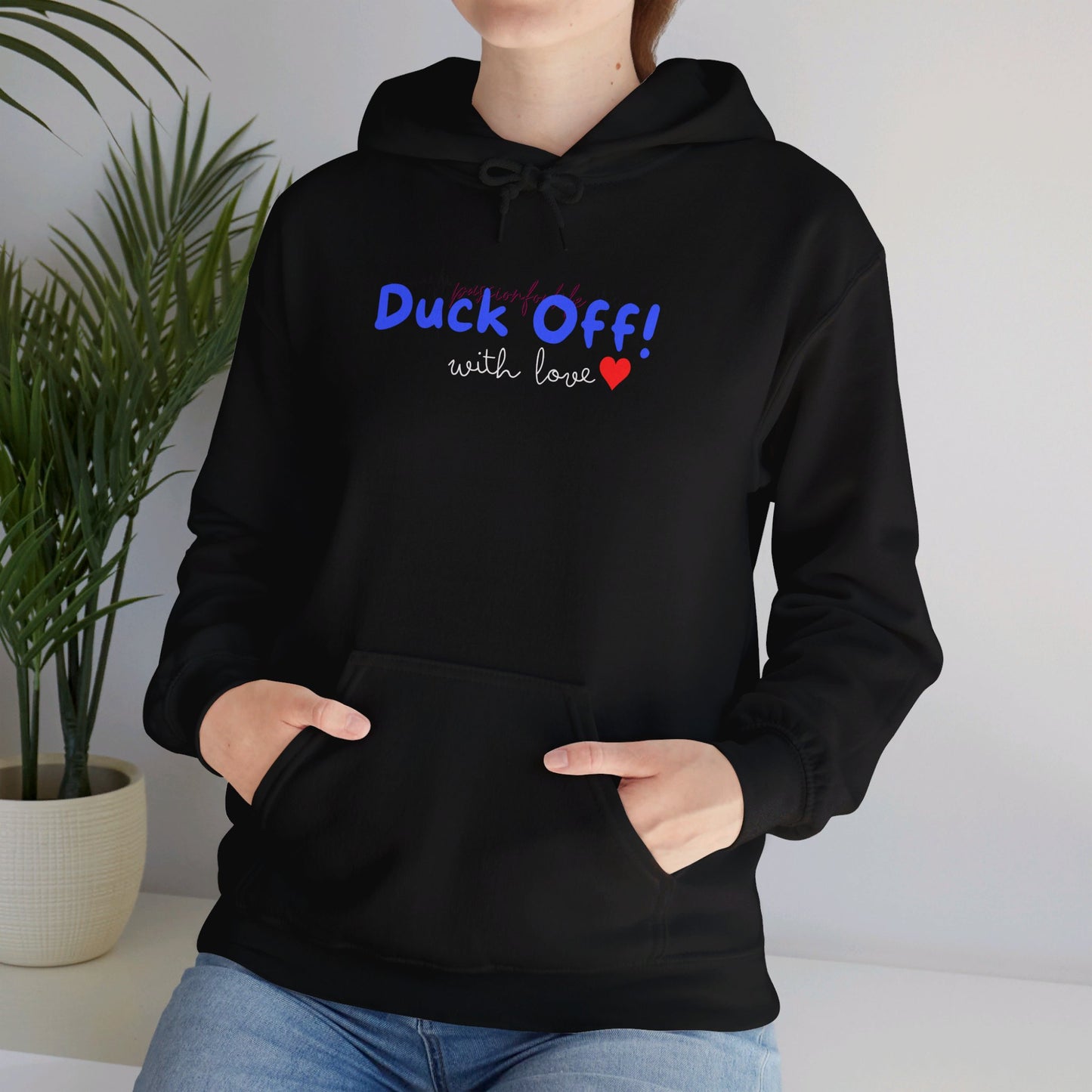 Duck Off!... with Love Hoodie Printify