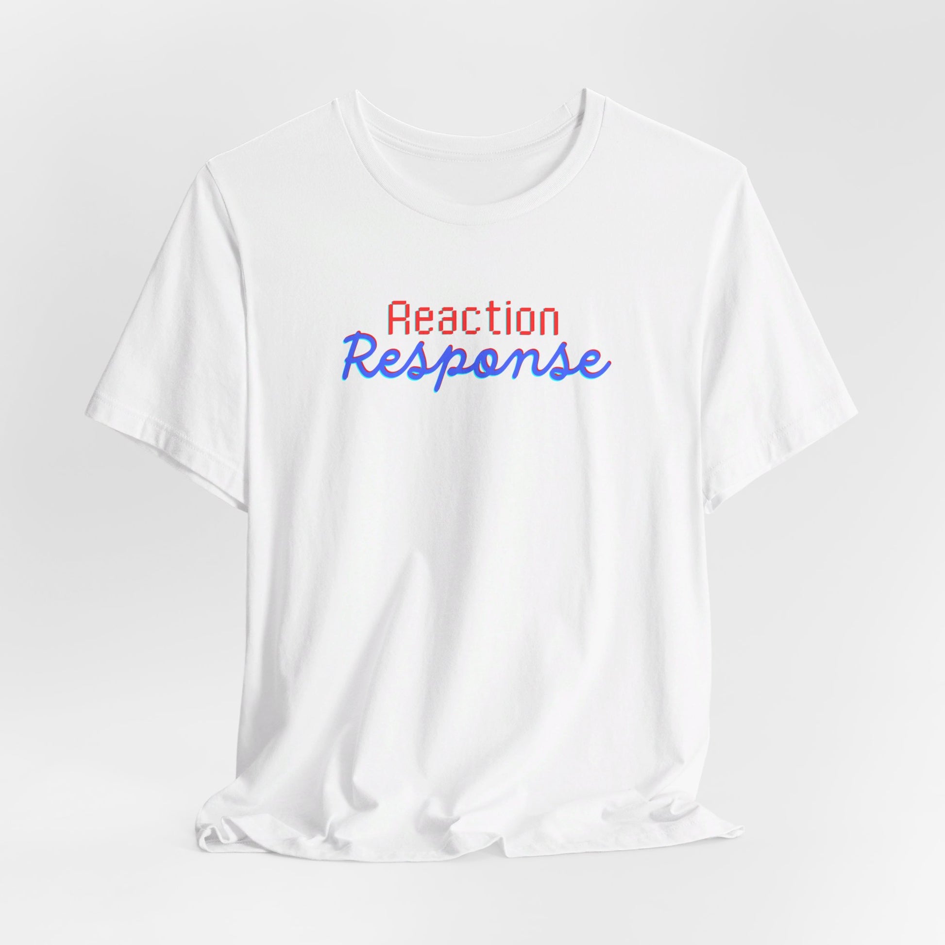 Reaction/Response Tee Printify