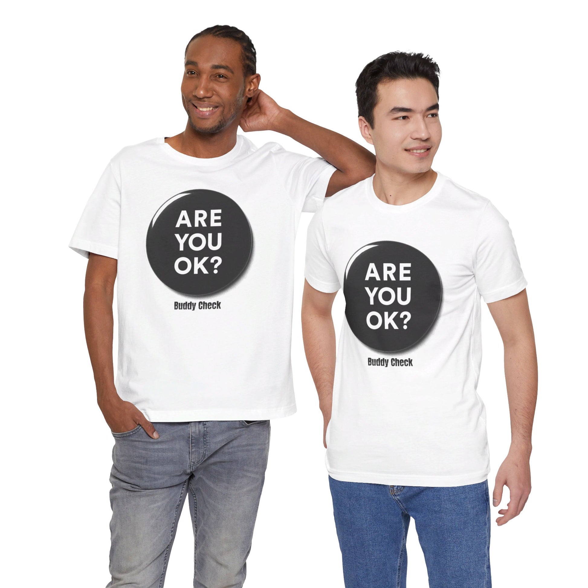 Are You OK- Buddy Check Tee Printify