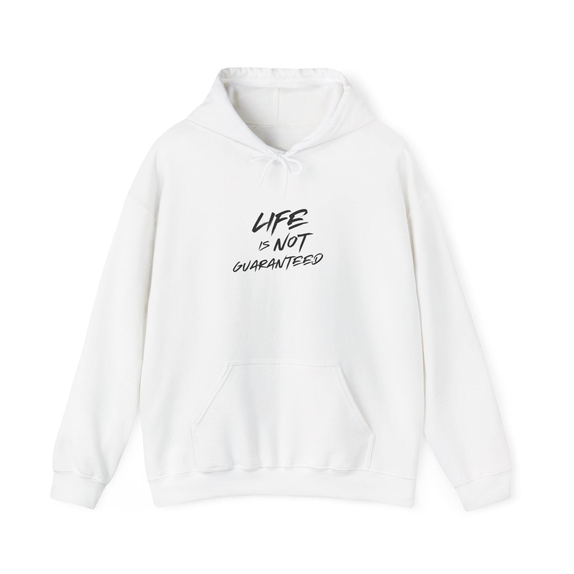 Life Is Not Guaranteed Hoodie Printify