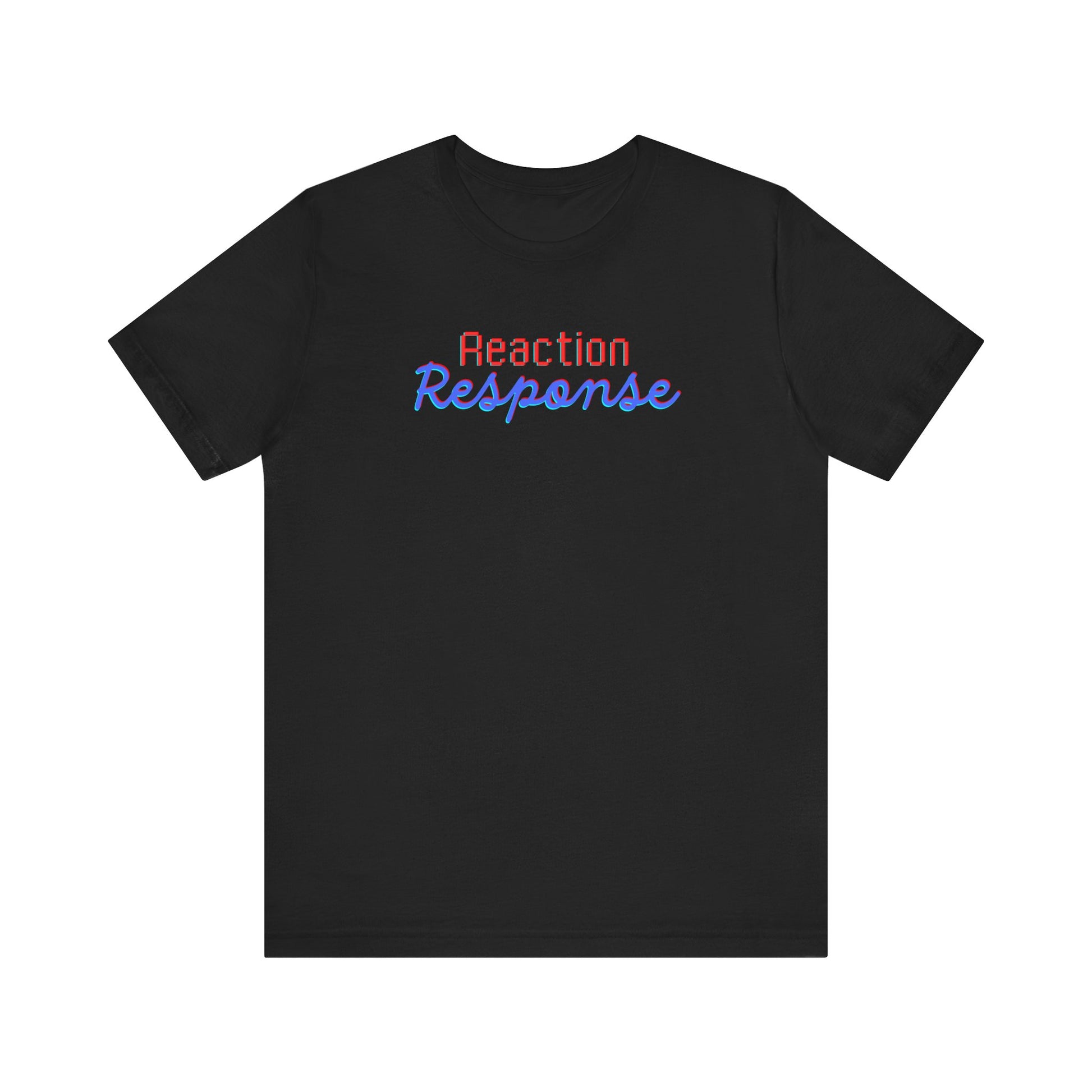 Reaction/Response Tee Printify