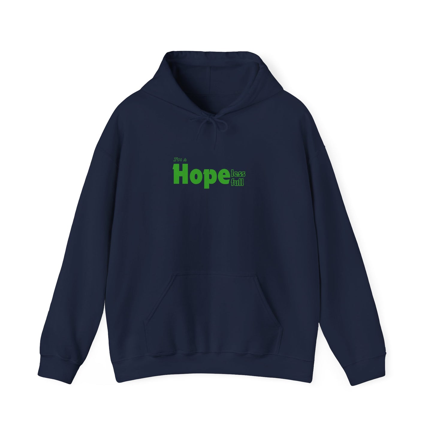 I'm a Hopeless Hopeful Hoodie Printify