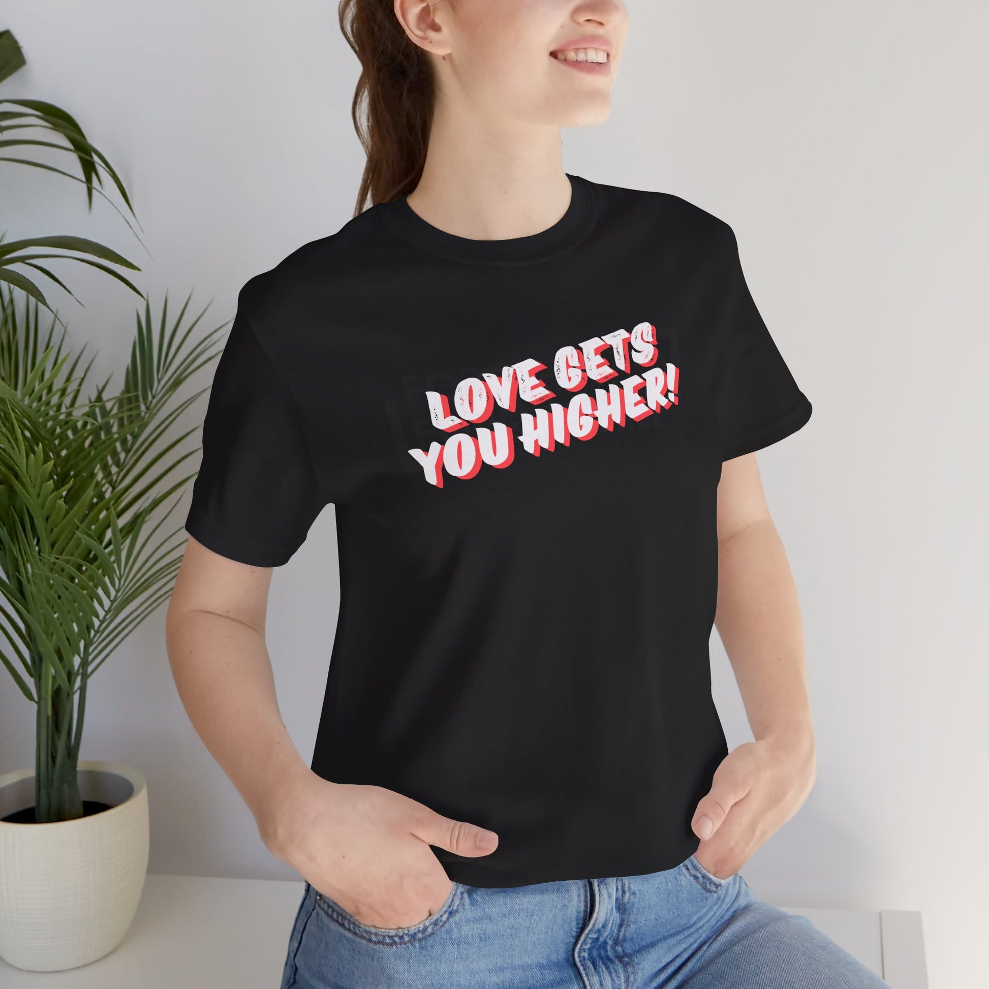 Love Gets You Higher Tee Express Delivery available Printify