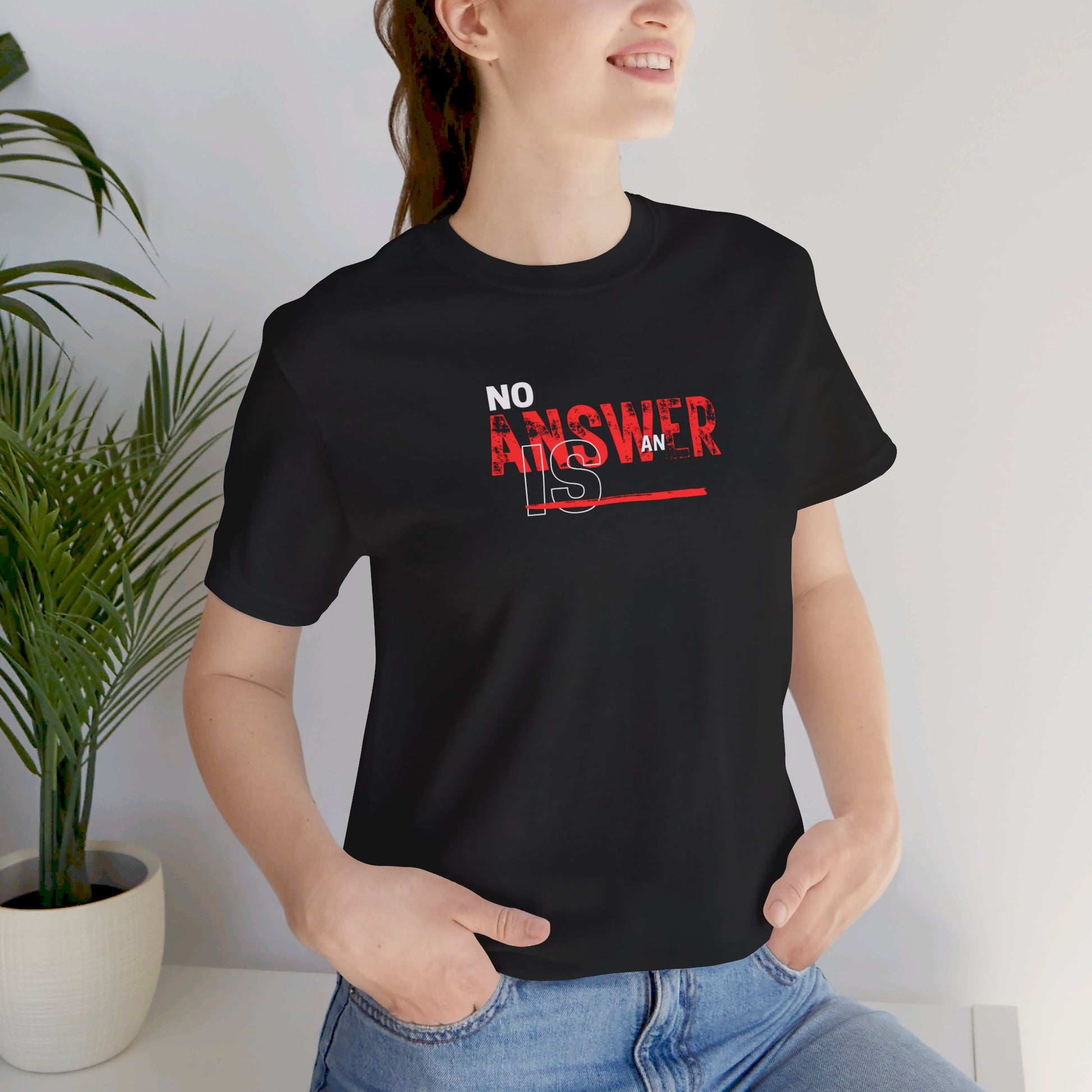 No Answer is an Answer Tee Printify